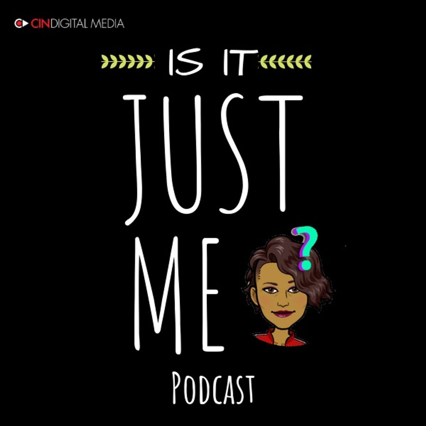 Is It Just Me? Podcast with Donnie B.