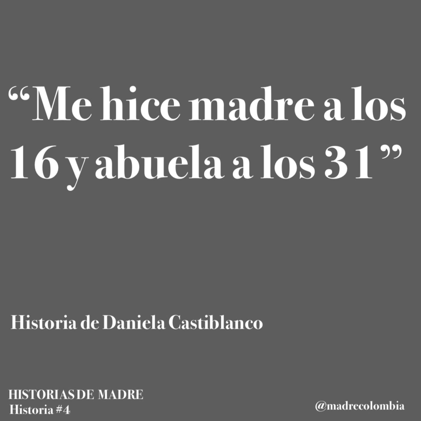 Ep. 8 Daniela Castiblanco, abuela a los 31 años.