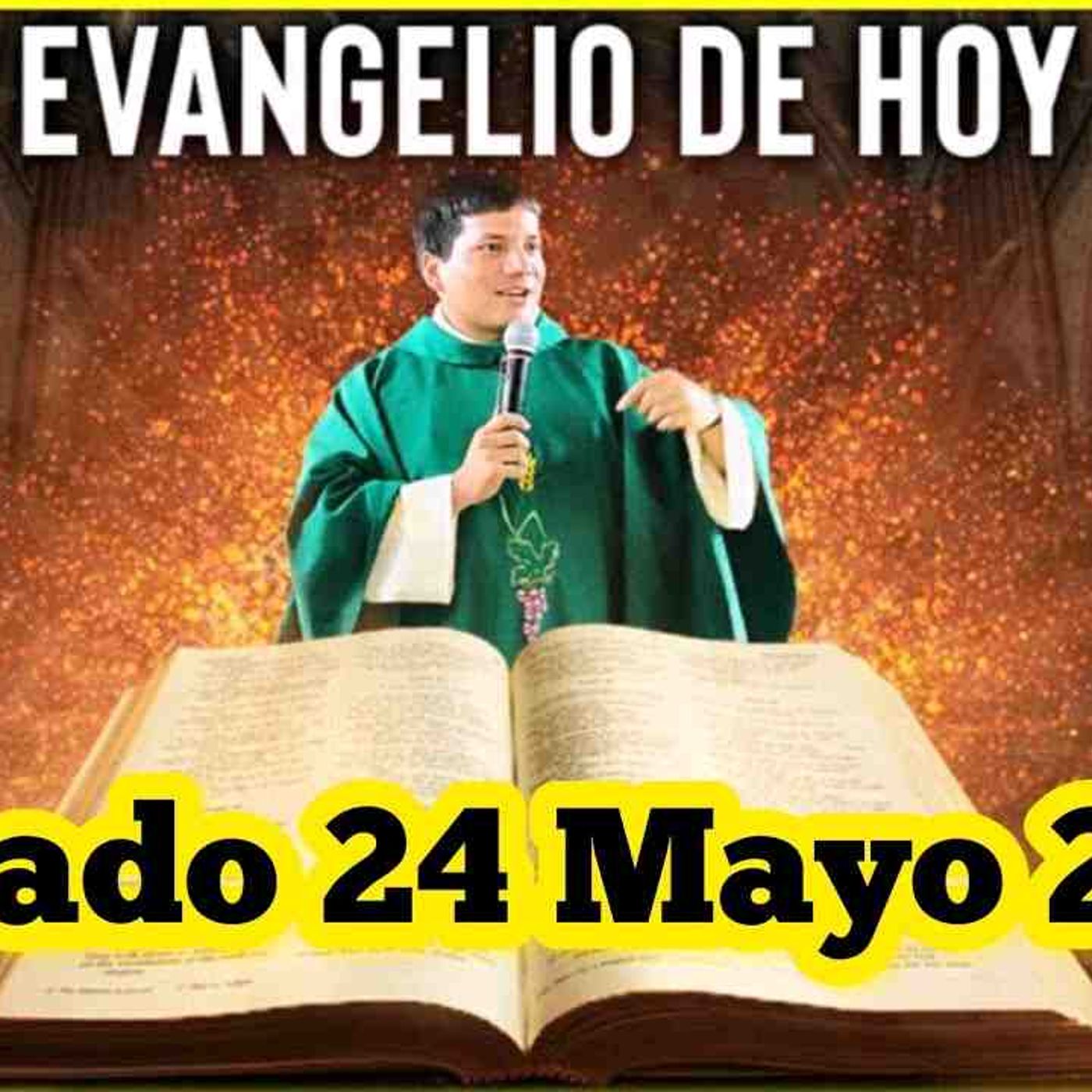 EVANGELIO DE HOY Sábado 24 Mayo 2025 con el Padre Marcos Galvis(MP3_160K) episode artwork