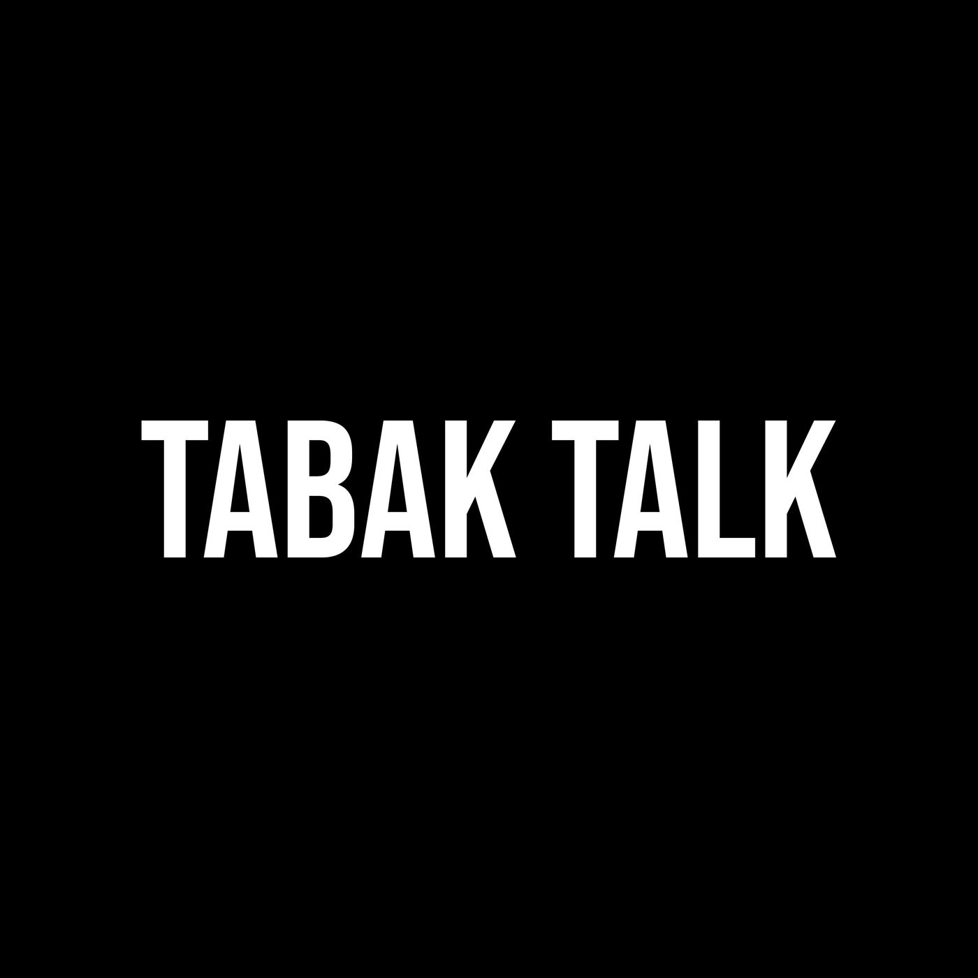 Tabak Talk