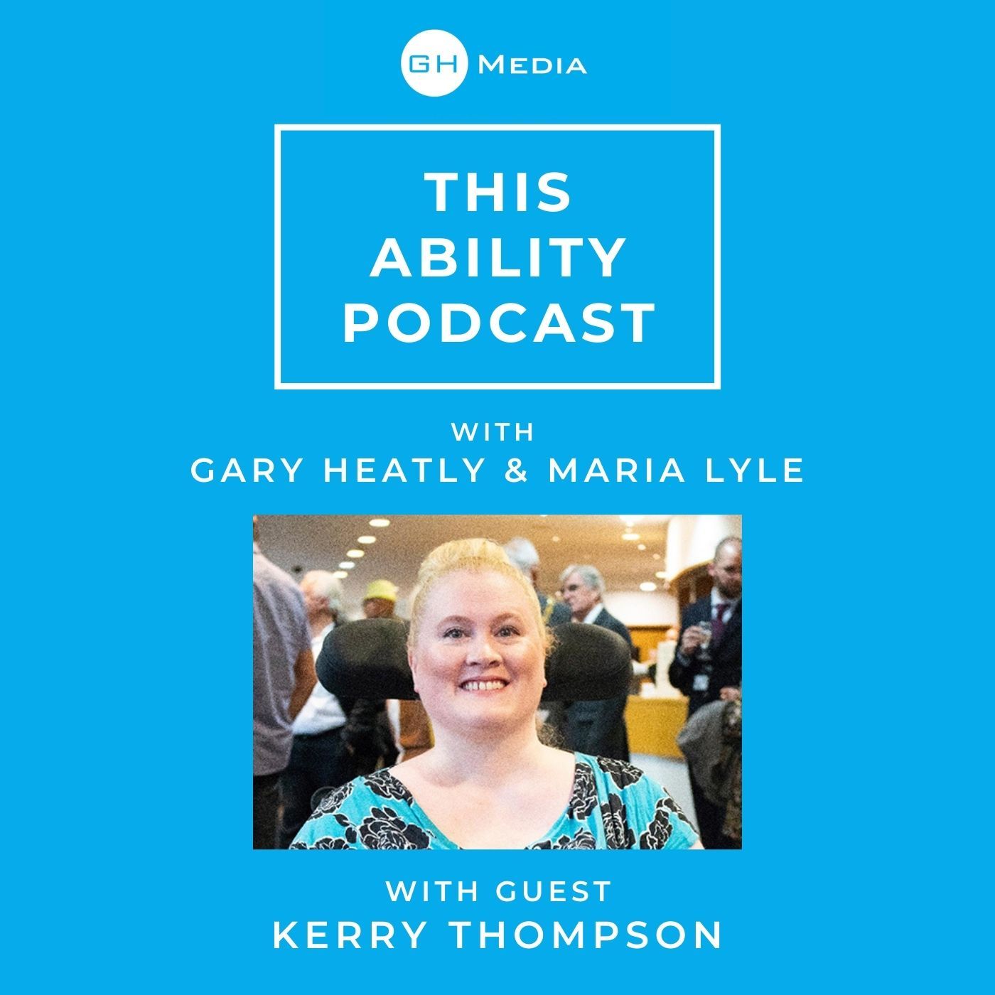 This Ability Podcast - Episode 6 with Kerry Thompson