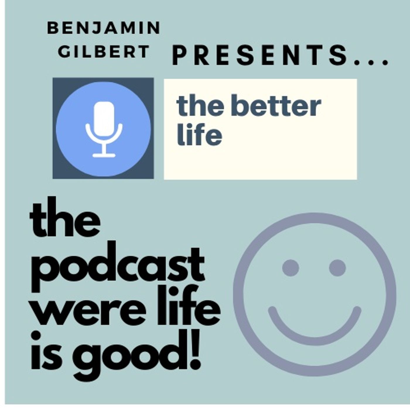 The better life
