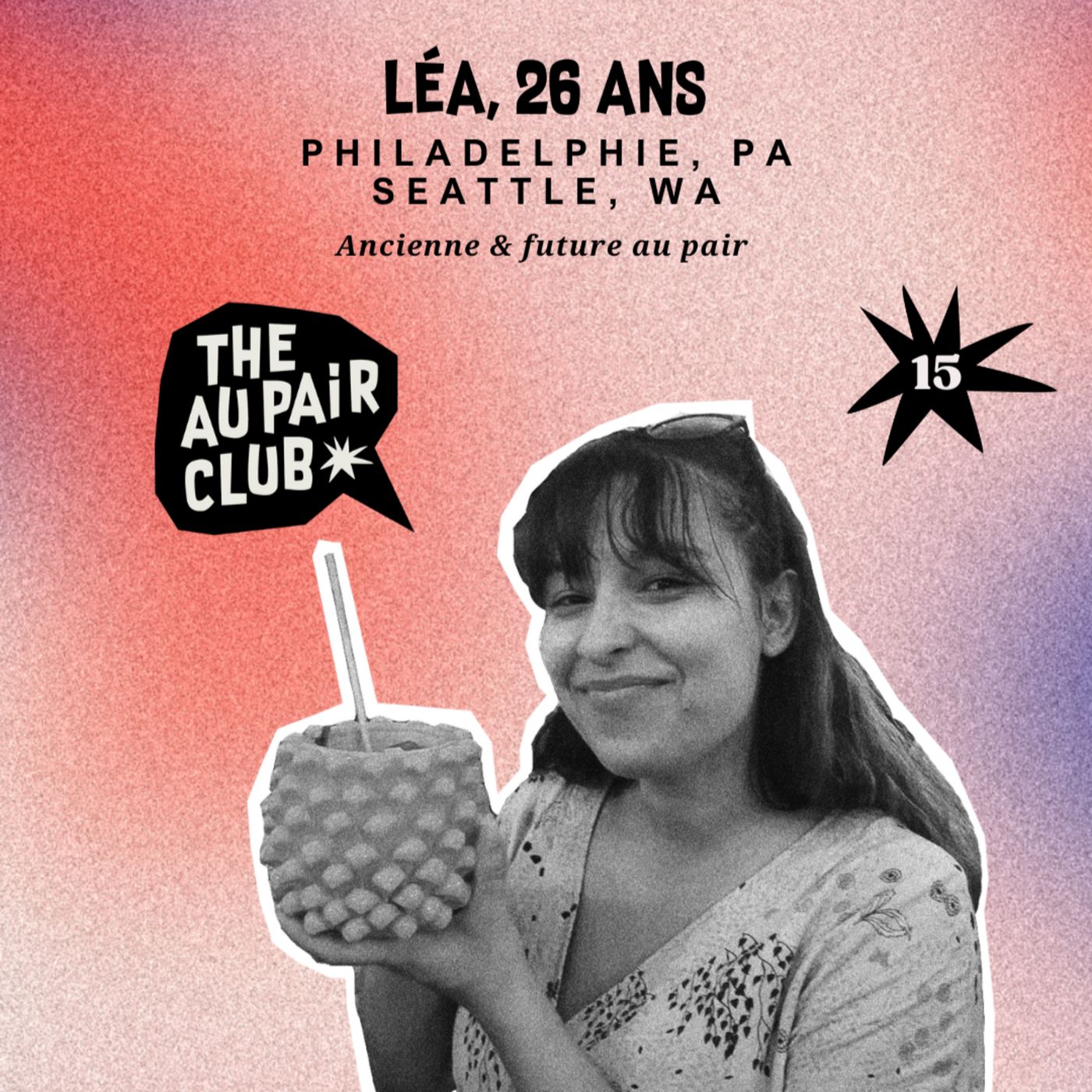 Épisode 15 — « Repartir une 3ème fois avant de ne plus être éligible au programme au pair « — Léa, 26 ans.