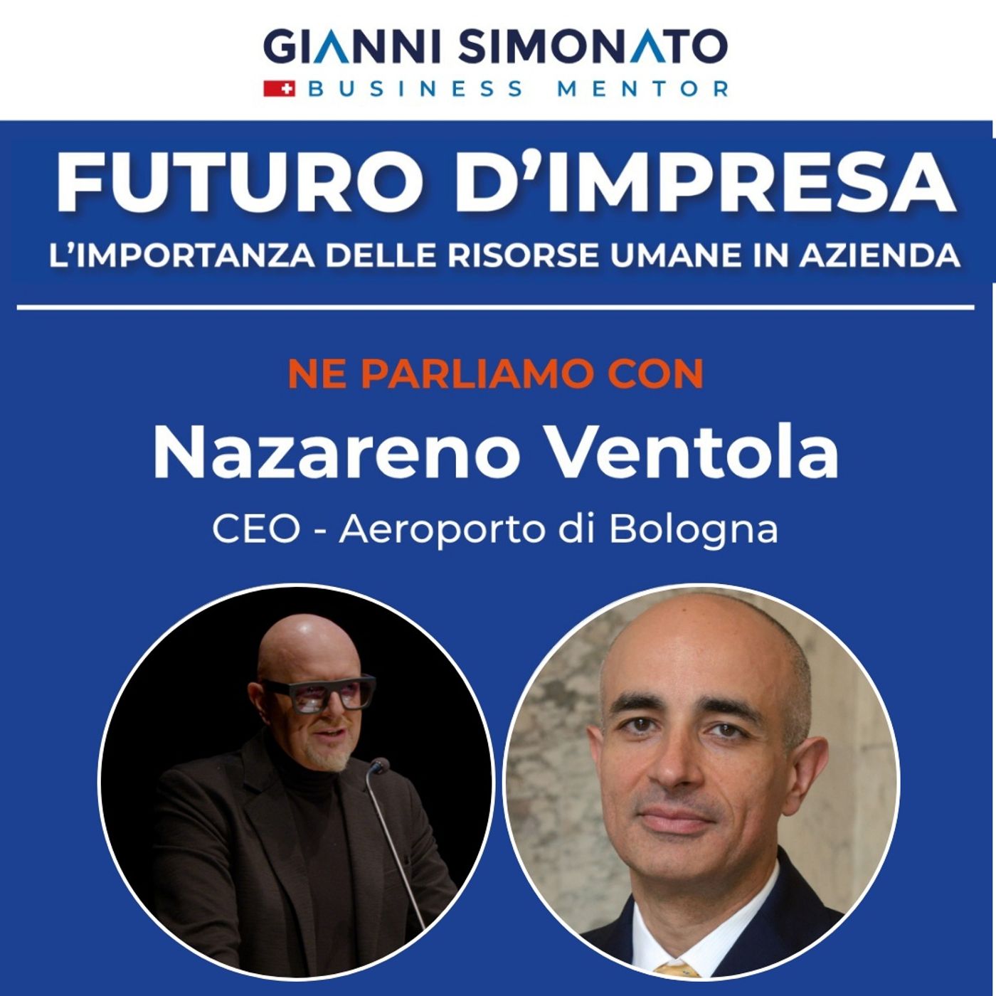 Futuro d'Impresa ne parliamo con: Nazareno Ventola CEO - Aeroporto di Bologna e Gianni Simonato CEO Mentor