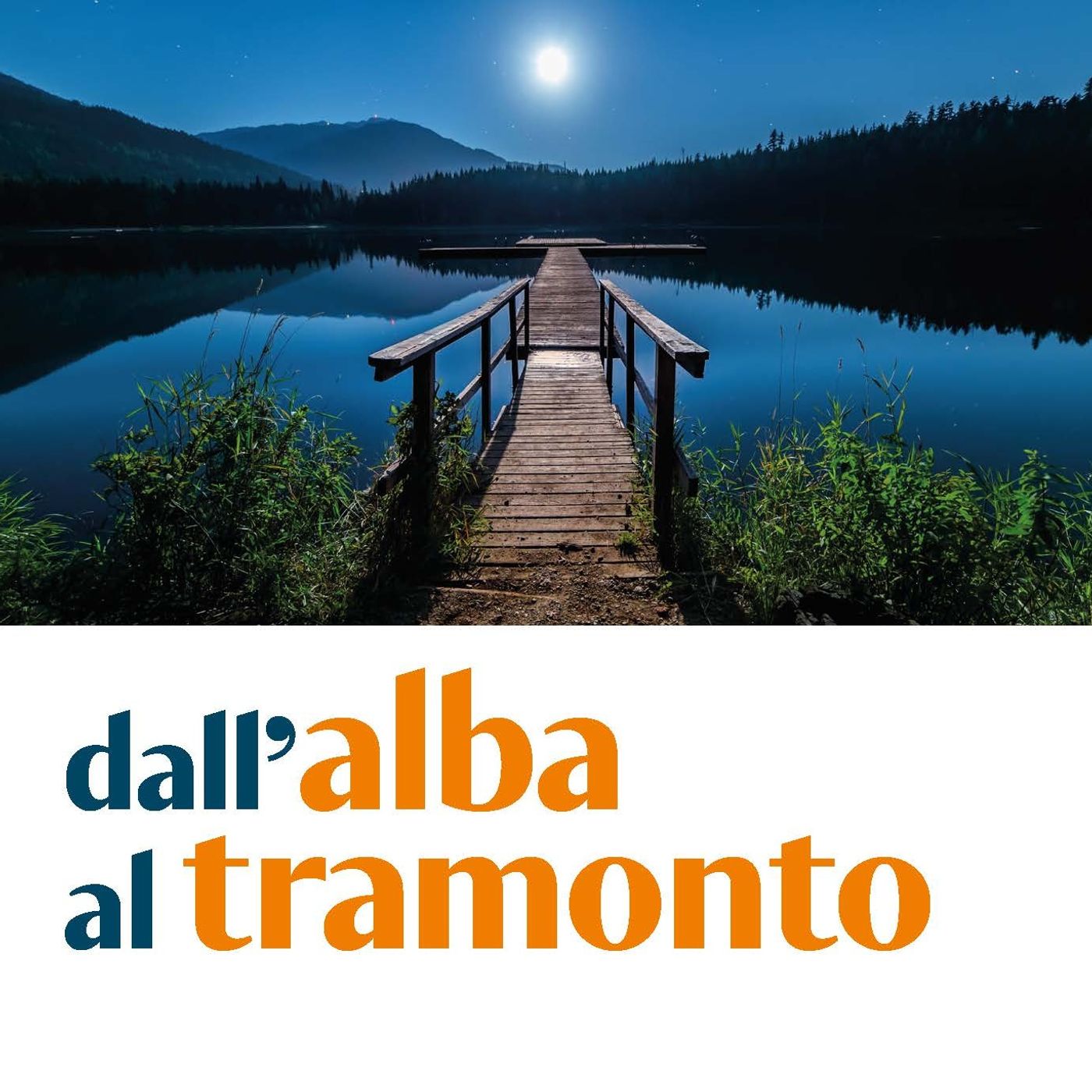 Dall\'alba al tramonto