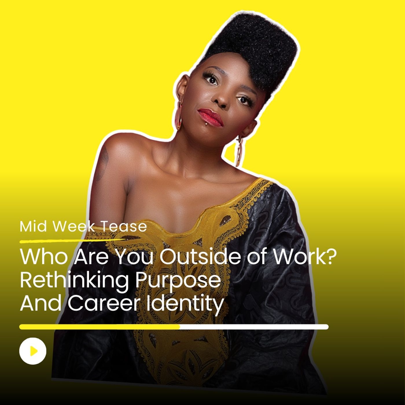 Who Are You Outside of Work? Rethinking Purpose & Career Identity | Mid Week Tease