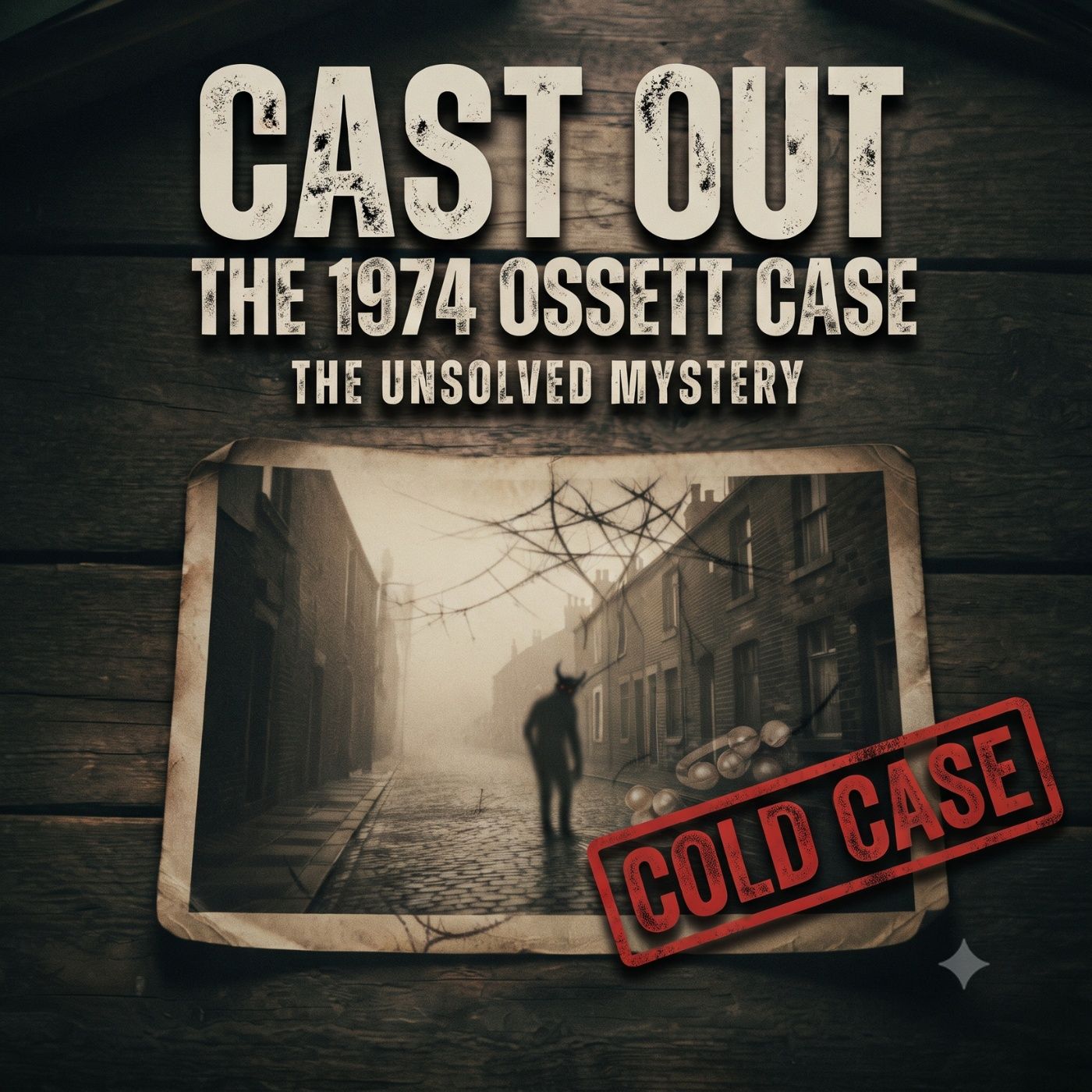 Cast Out — The Exorcism and Murder of the Ossett Case (1974) episode artwork