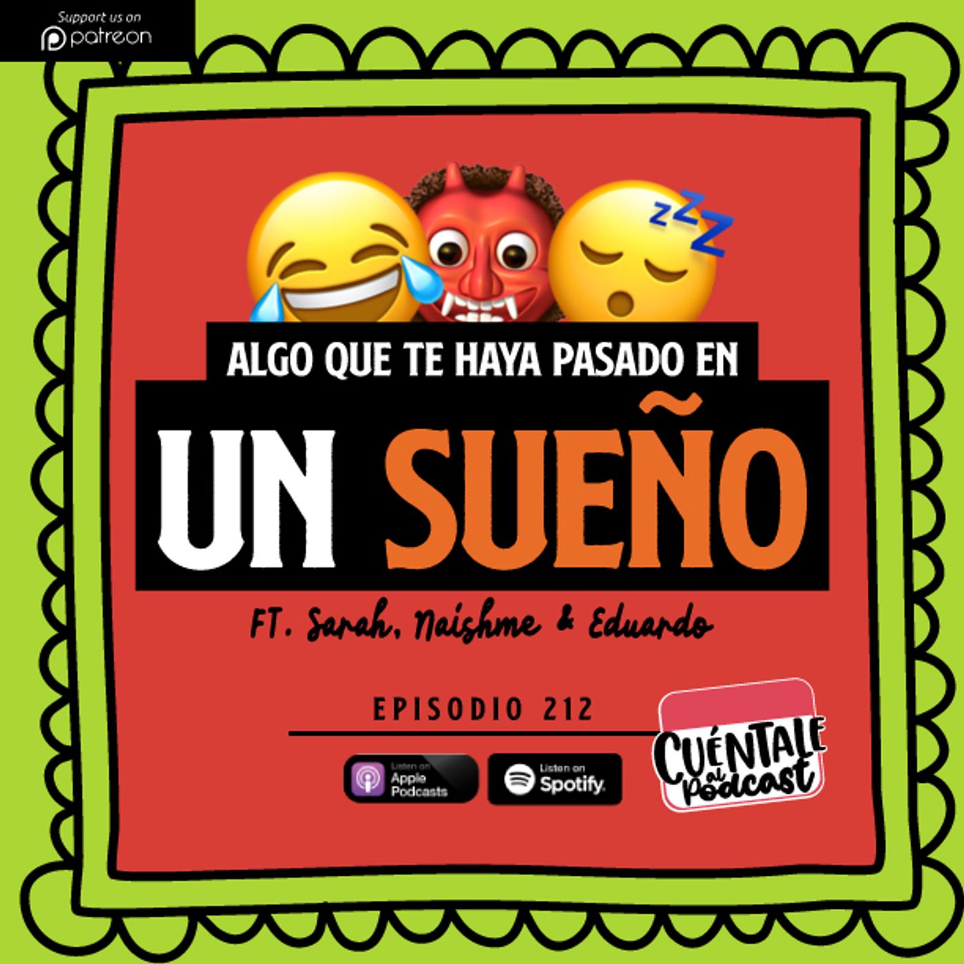 212. Algo que te haya pasado en un SUEÑO (Ft. Sarah, Naishme & Eduardo)