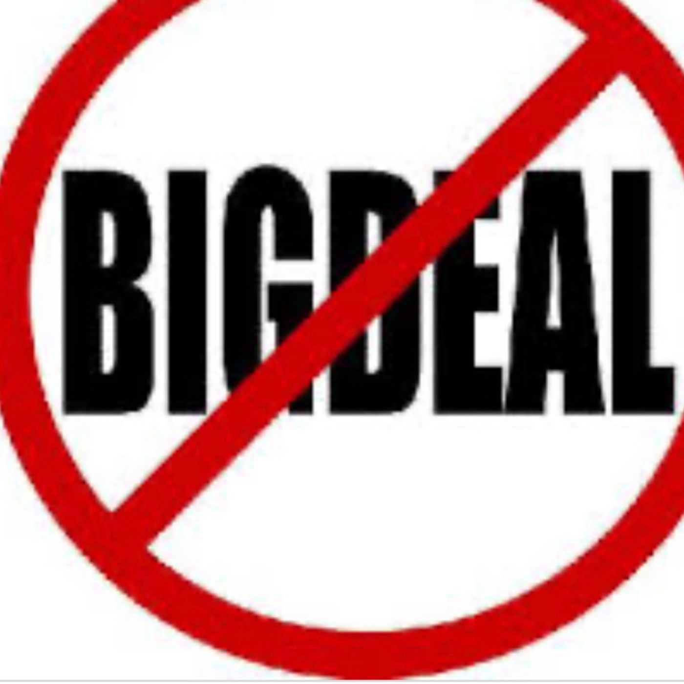 It’s Not a Big Deal