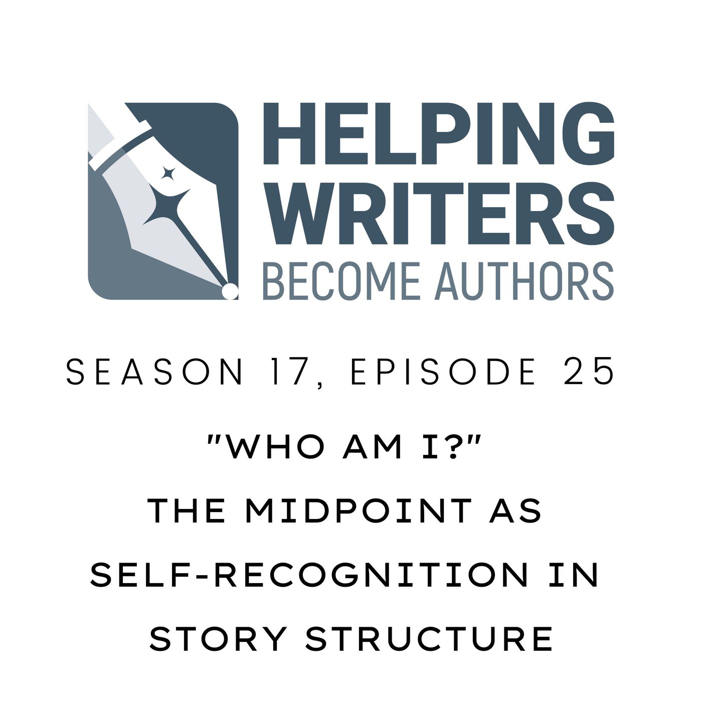 S17:E25: "Who Am I?" The Midpoint as Self-Recognition in Story Structure episode artwork