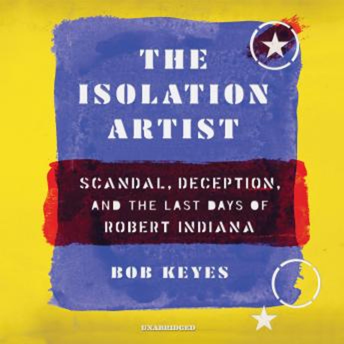 The Isolation Artist: Scandal, Deception, and the Last Days of Robert Indiana by Bob Keyes episode artwork