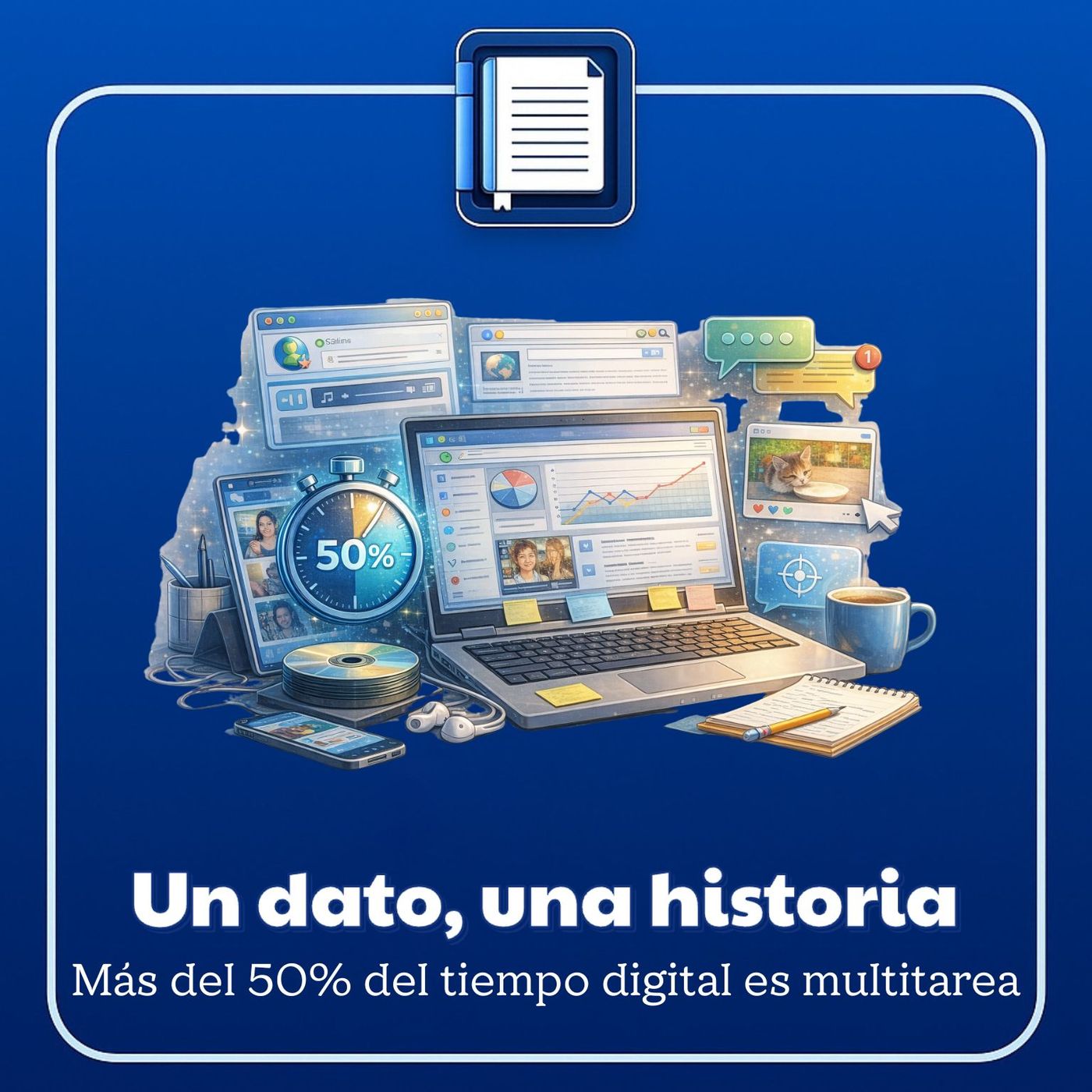 Un dato, una historia: Más del 50% del tiempo digital es multitarea