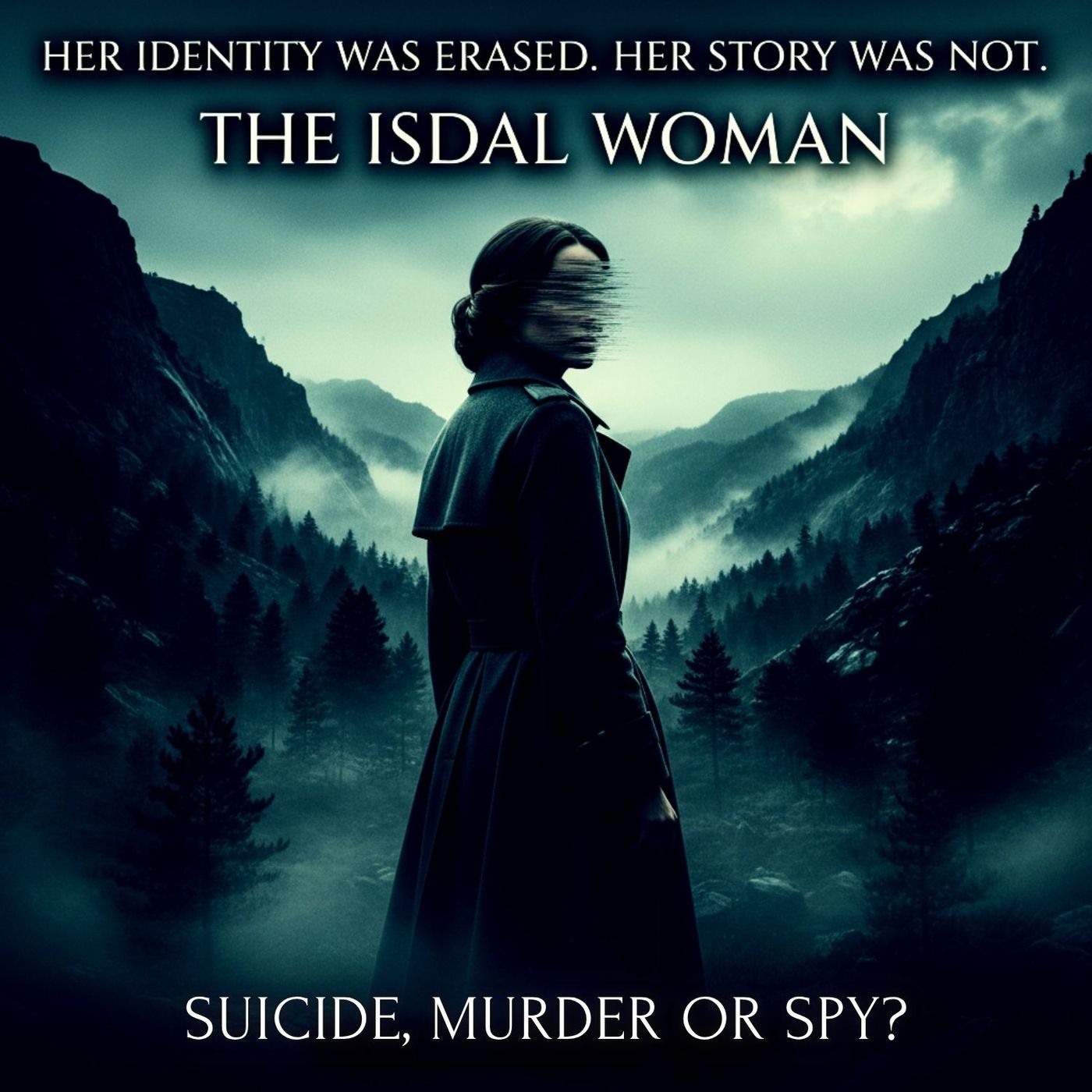 Her Identity Was Erased. Her Story Was Not: The Isdal Woman - Suicide, Murder, or Spy? Her Identity Was Erased. Her Story Was Not: The Isdal Woman - Suicide, Murder, or Spy?