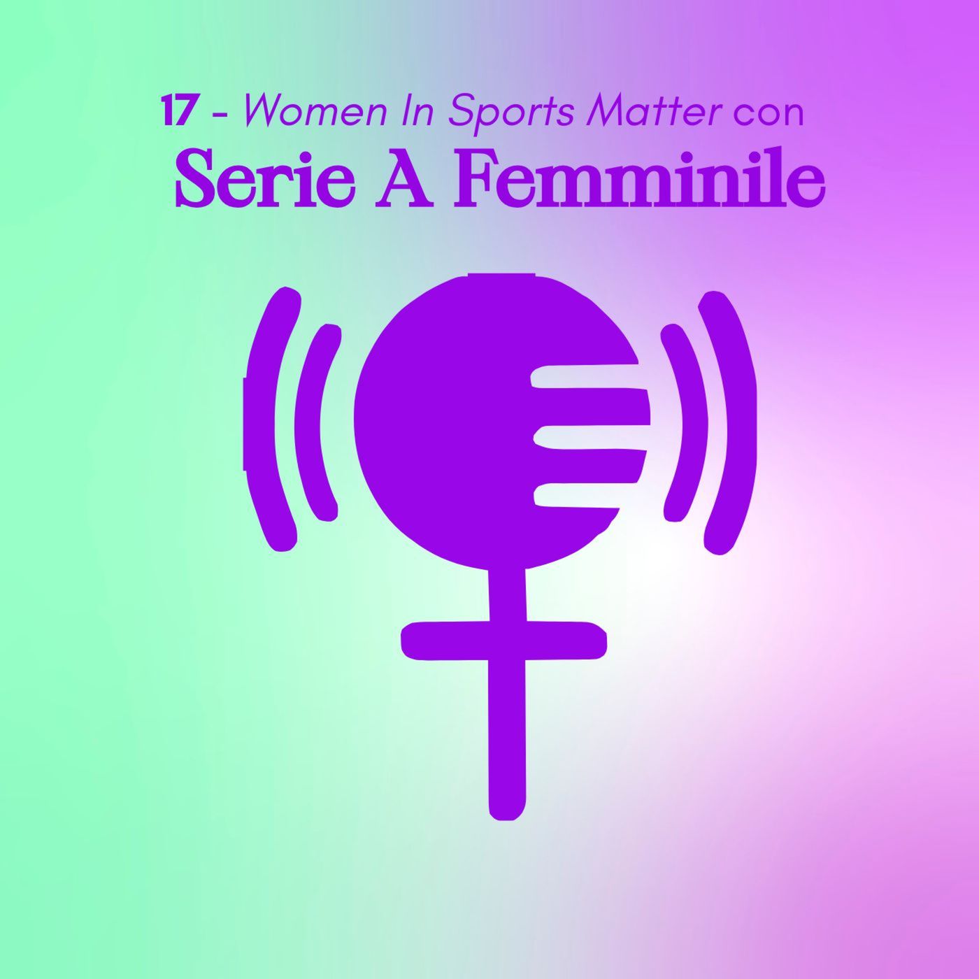 Serie A Femminile - Il recap delle ultime giornate episode artwork