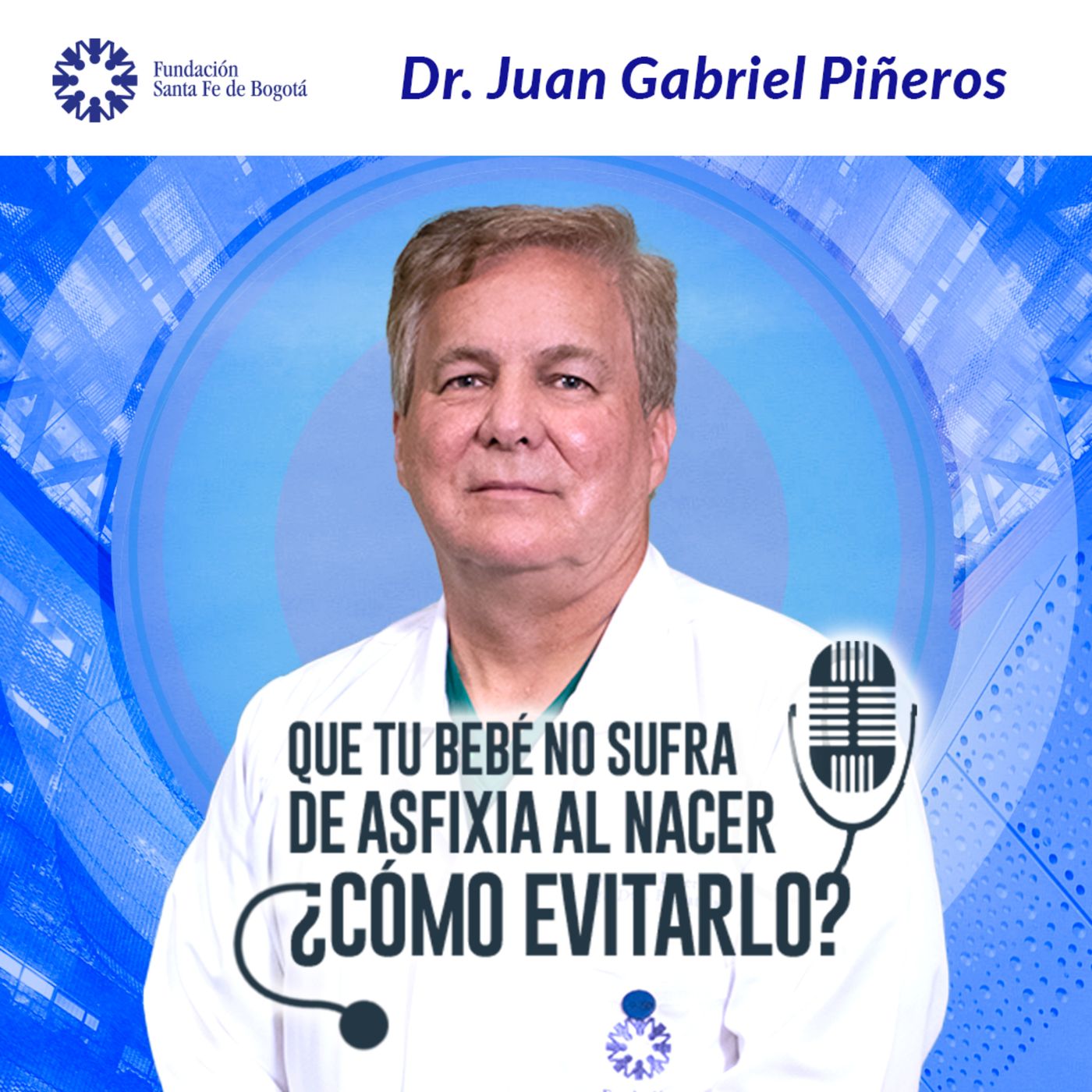 #88 Que tu bebé no sufra de asfixia al nacer ¿Cómo evitarlo? Dr Juan Gabriel Piñeros. episode artwork