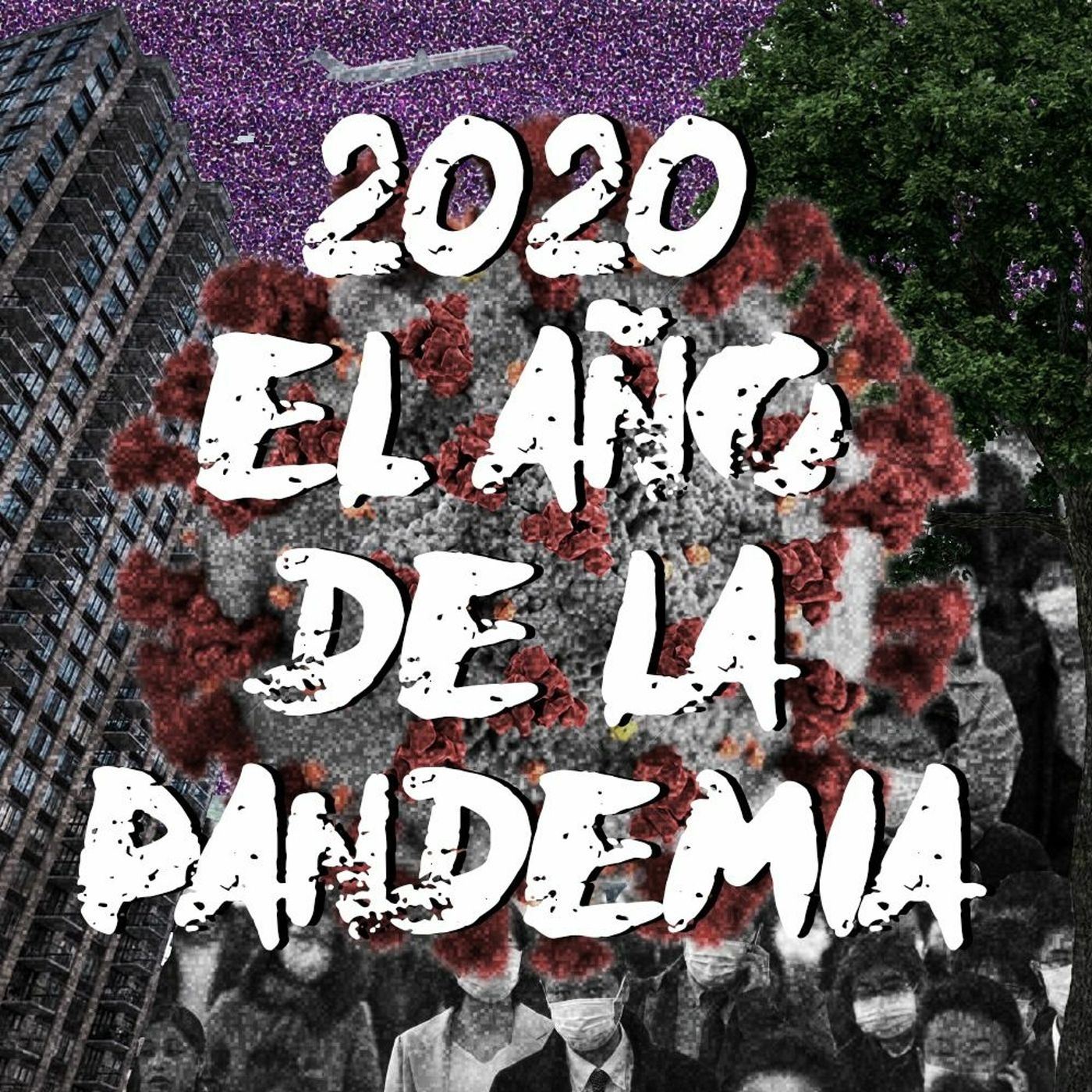2020 El Año De La Pandemia - Ep. 01: ¿Cómo llegamos hasta acá? episode artwork