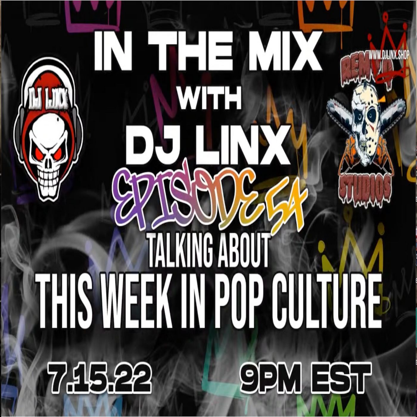 IN THE MIX WITH DJ LINX - EPISODE 54 - TALKING ABOUT THIS WEEK IN POP CULTURE episode artwork