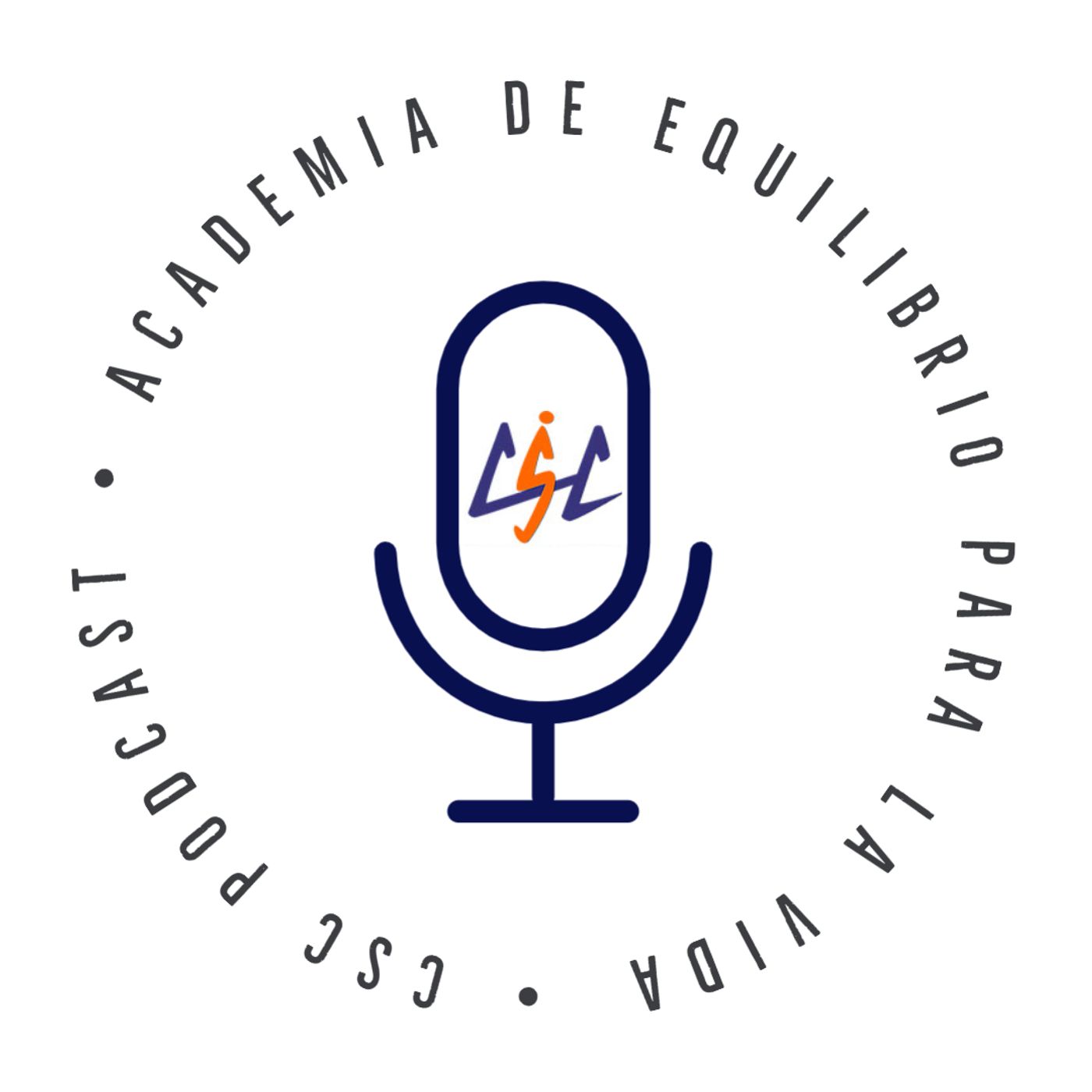 CSC Podcast Academia de equilibrio para la vida