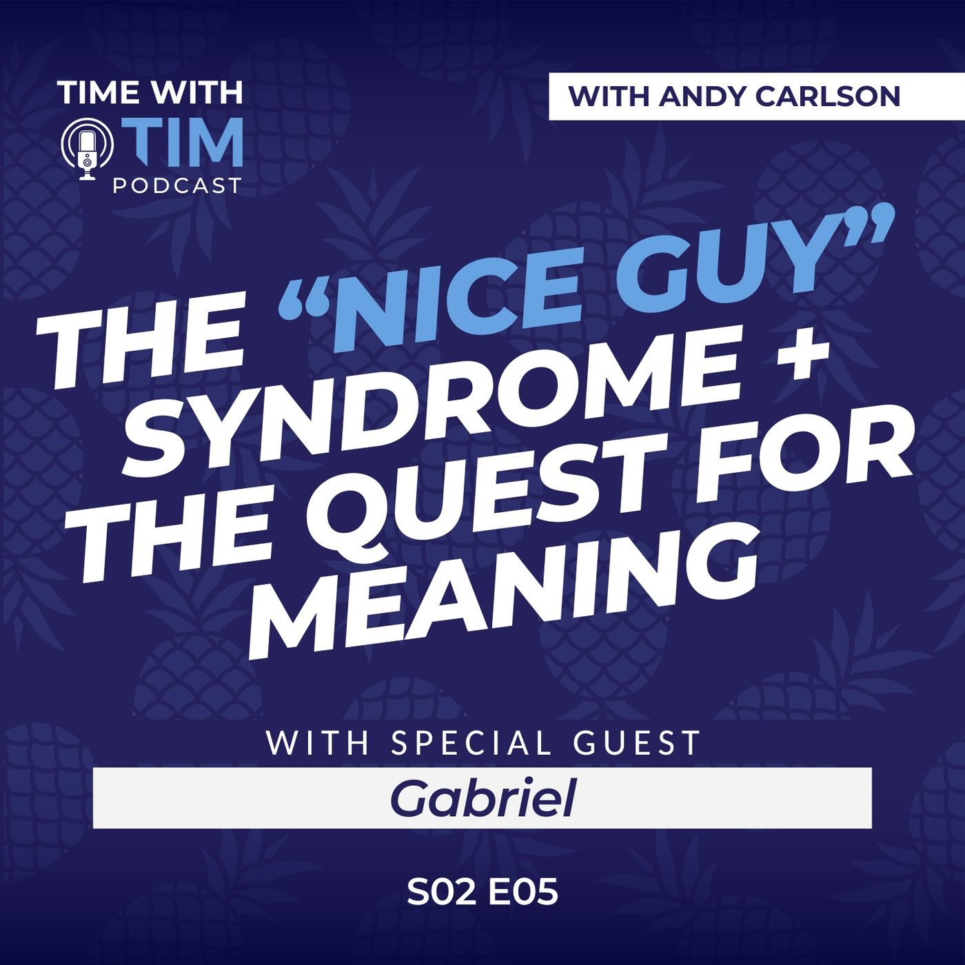 S2E5 | Deconstructing Ideals & the “Nice Guy” Syndrome w/ Gabriel