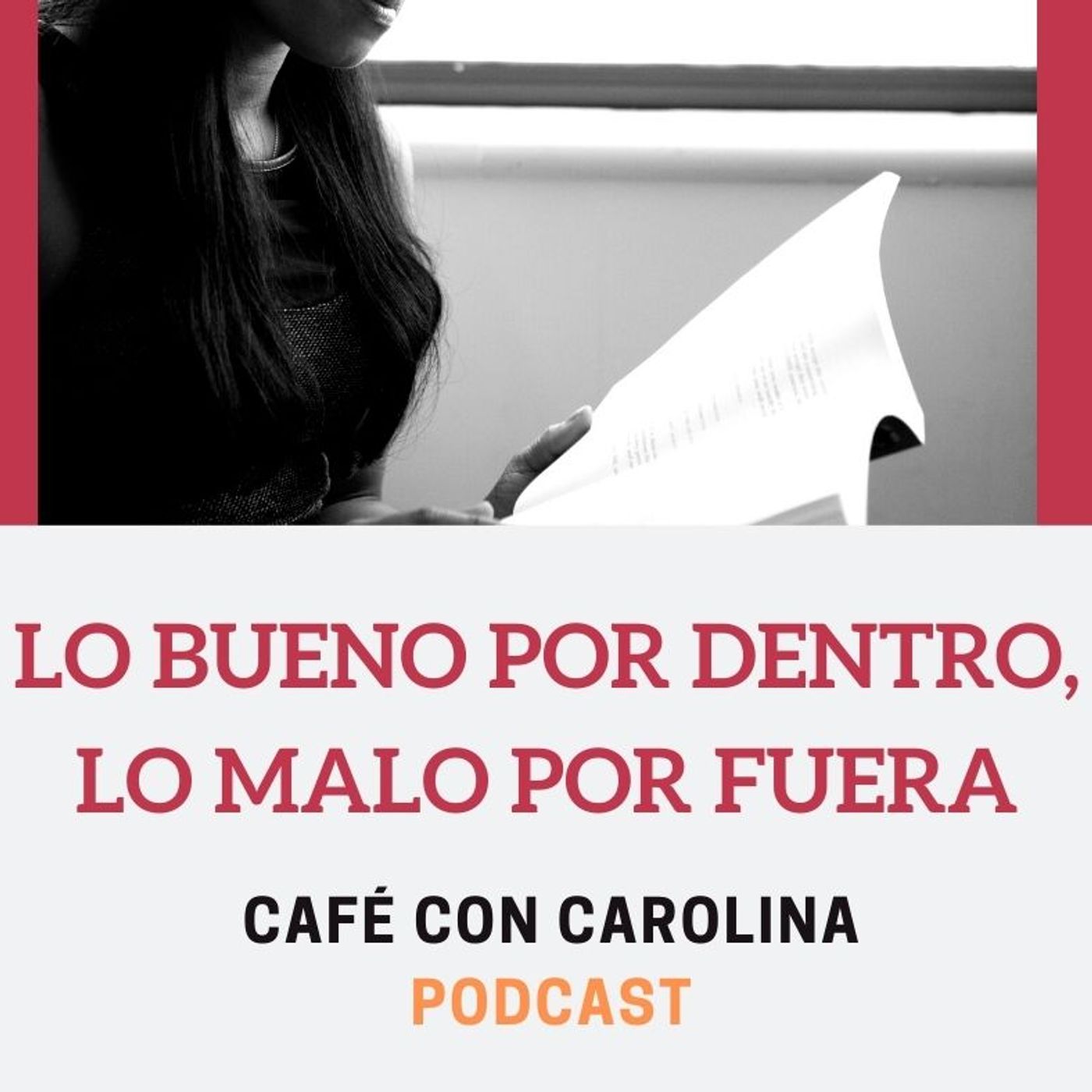 PODCAST LO BUENO POR DENTO LO MALO POR FUERA
