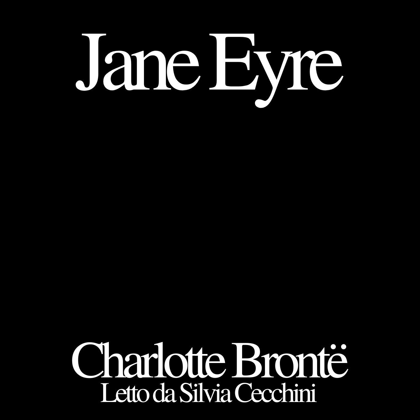 Charlotte Brontë, Parte seconda capitolo VI, Jane Eyre, Audiolibro, Silvia Cecchini Charlotte Brontë, Parte seconda capitolo VI, Jane Eyre, Audiolibro, Silvia Cecchini