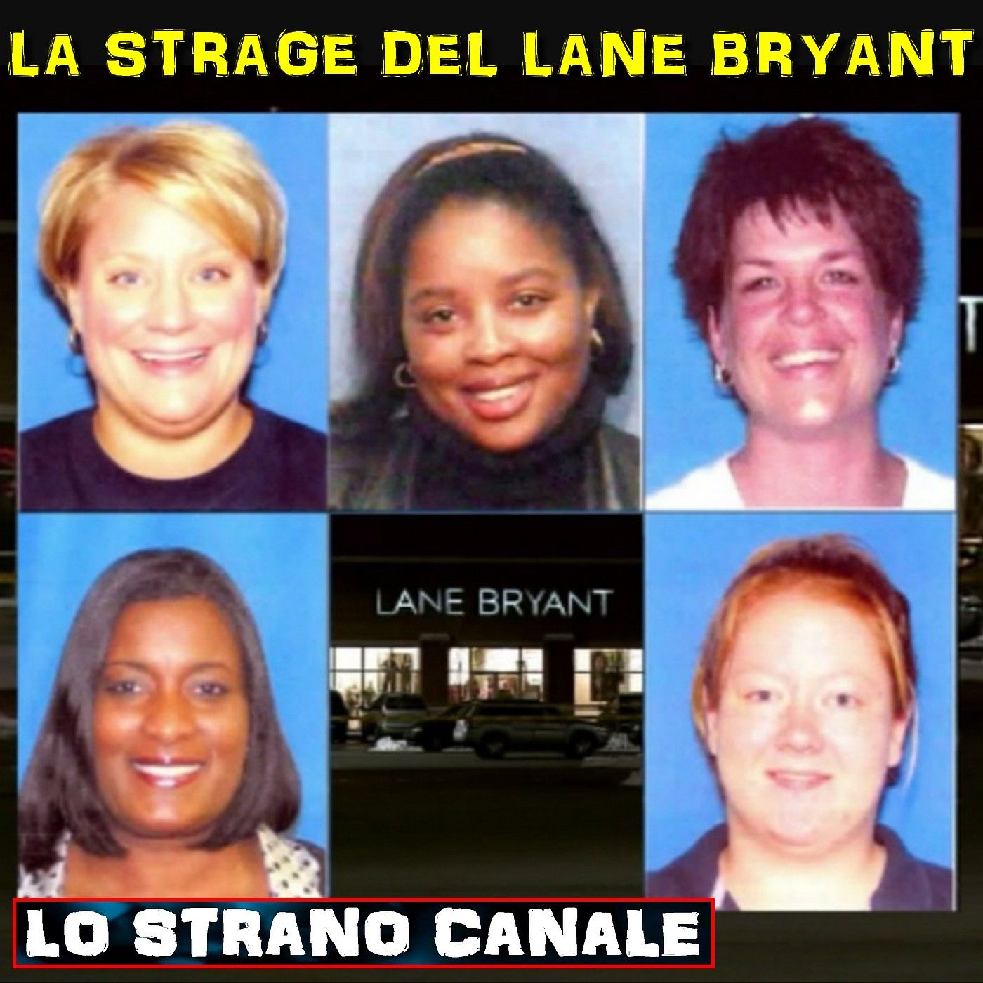 LA SPARATORIA DI MASSA DEL LANE BRYANT (Lo Strano Canale Podcast)