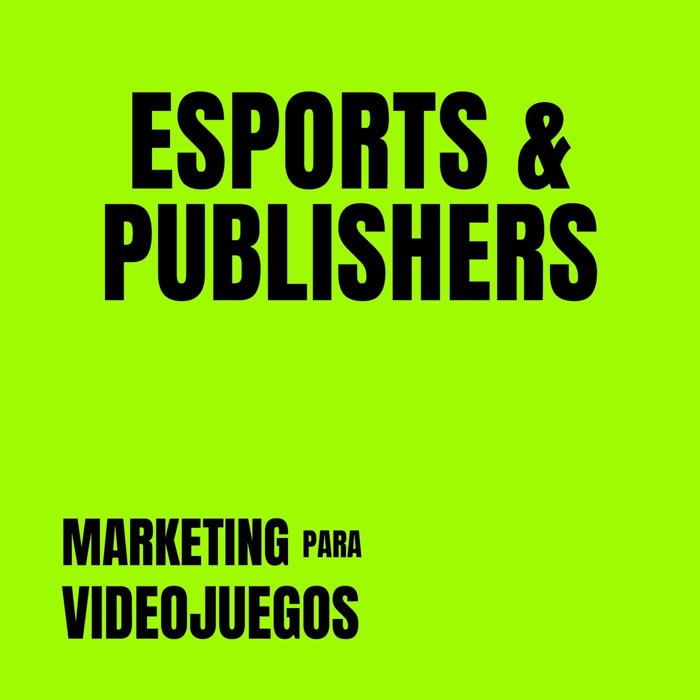 Marketing para Videojuegos 03- E-sports & Publisher [Entrevista a Sergio Reyes Rodríguez | Top Tier]