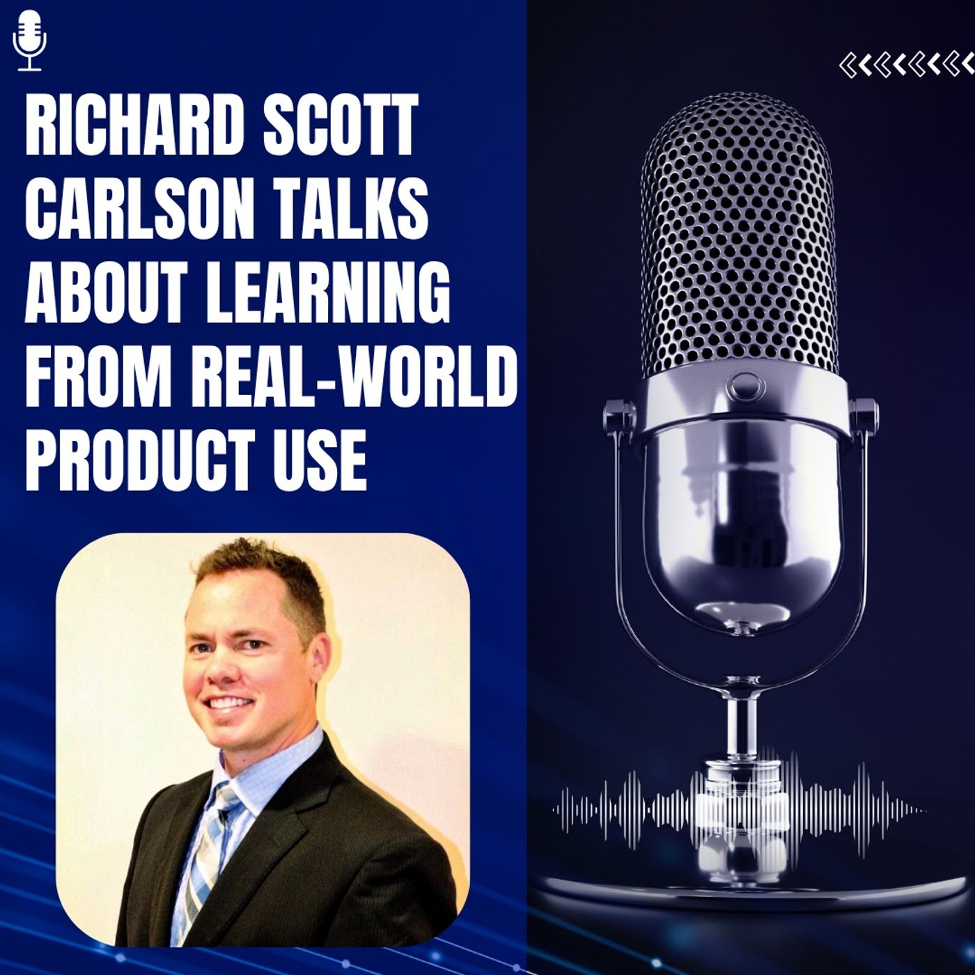 Richard Scott Carlson Talks About Learning from Real-World Product Use episode artwork