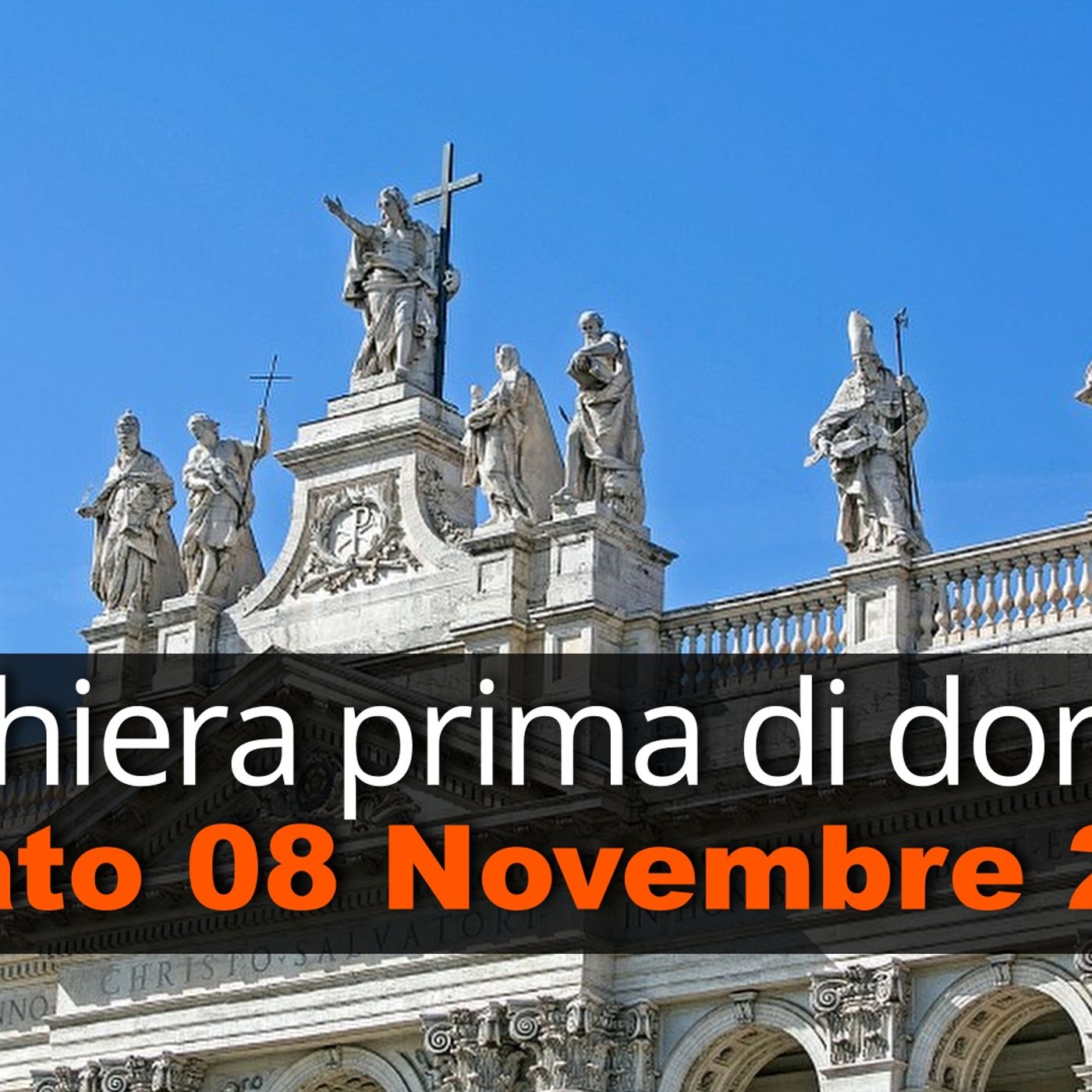 Preghiera prima di dormire SABATO 08 NOVEMBRE 2025 ❤️ Compieta dopo i Primi Vespri  Festa Dedicazione della Basilica Lateranense
