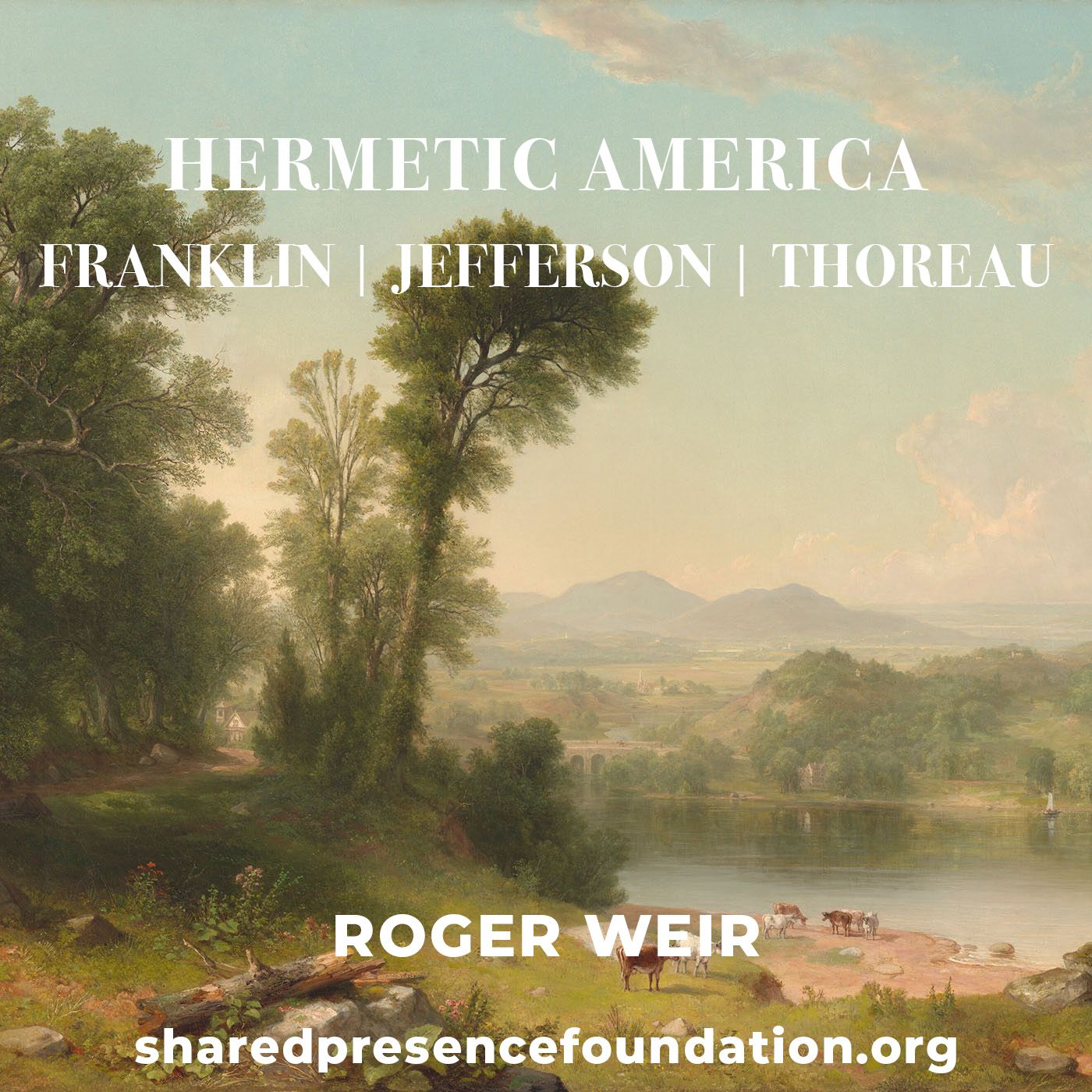 Hermetic America - Franklin, Jefferson, Thoreau