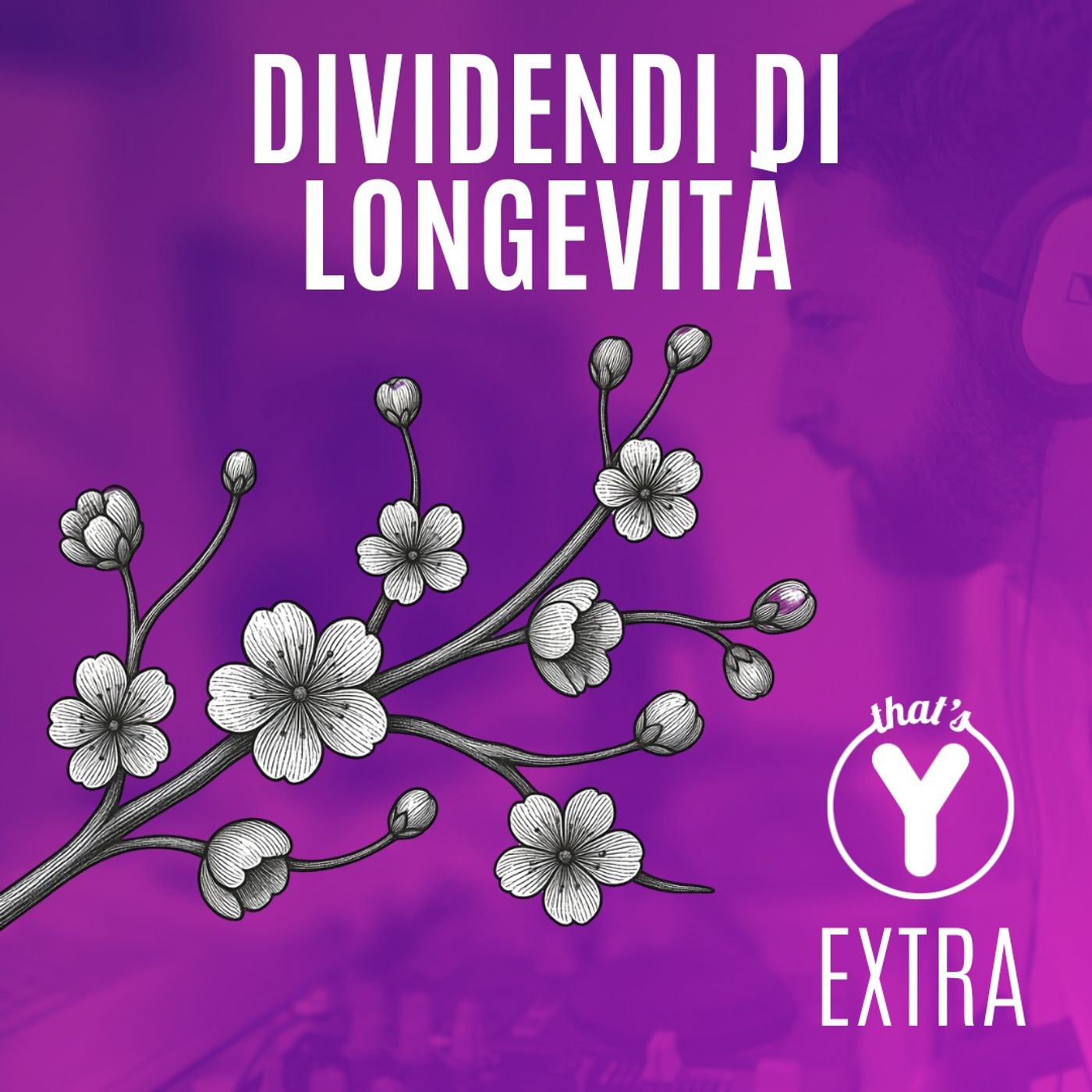 "Dividendi di Longevità" That's Y EXTRA [Economia e Generazioni] episode artwork