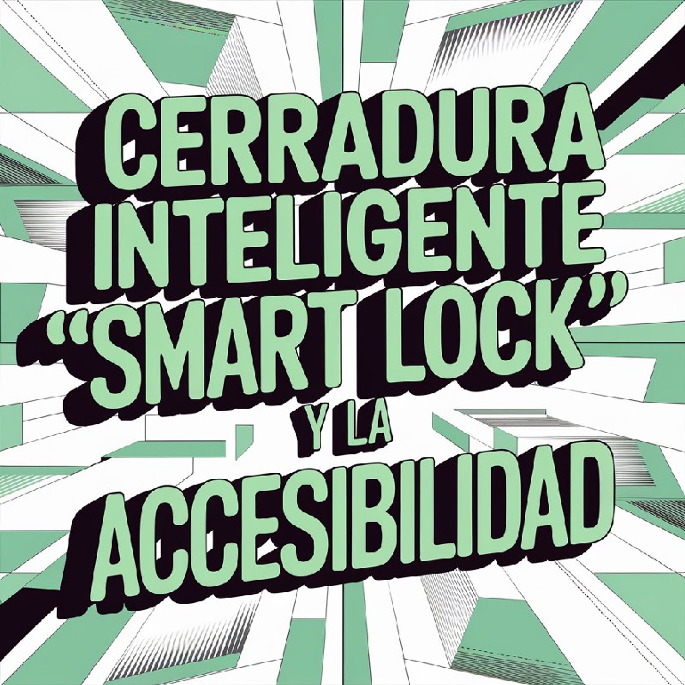 Ep6 🟢 Cerradura Inteligente "Smart Lock" y la Accesibilidad episode artwork