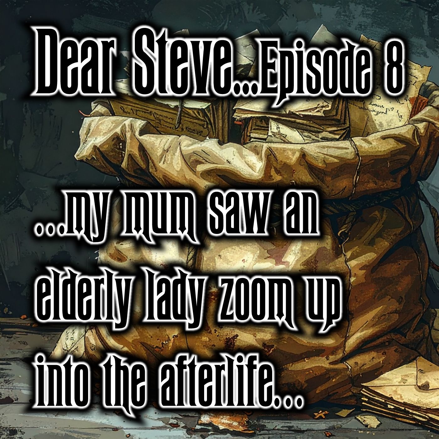 Dear Steve - My mum saw an elderly lady zoom up into the afterlife…
