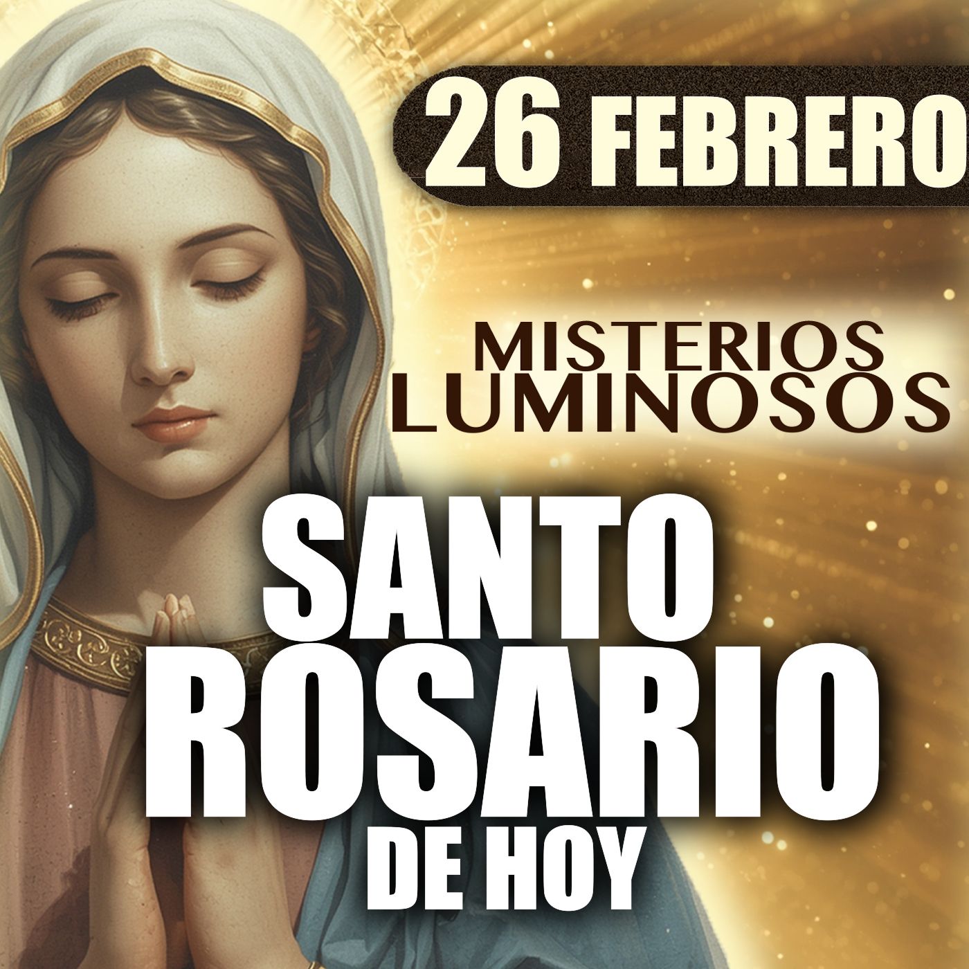 Rosario de Hoy por tu Familia | Misterios Luminosos – Jueves 26 Febrero 2026 Rosario de Hoy por tu Familia | Misterios Luminosos – Jueves 26 Febrero 2026