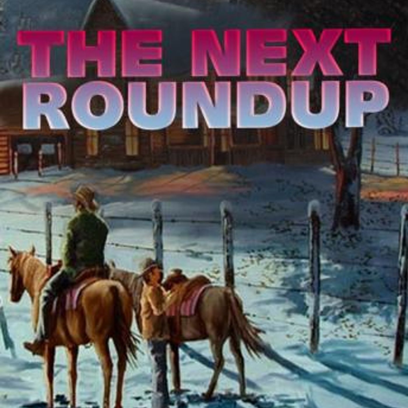 The Next Roundup by Stephen Bly episode artwork