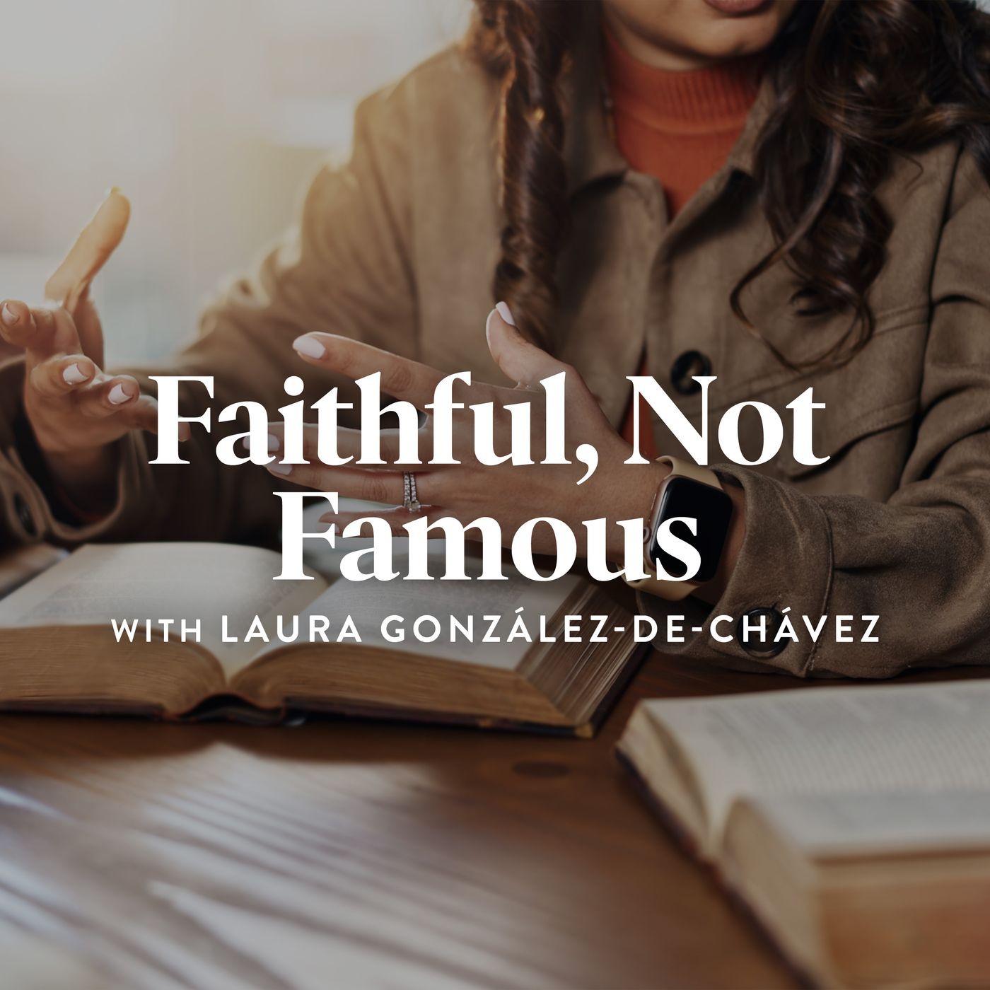 Faithful, Not Famous, with Laura González-de-Chávez