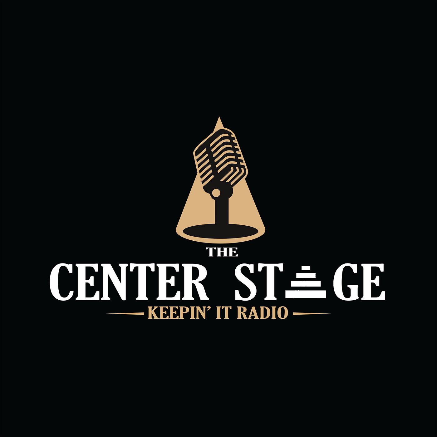 The Center Stage on Keepin\' It Radio