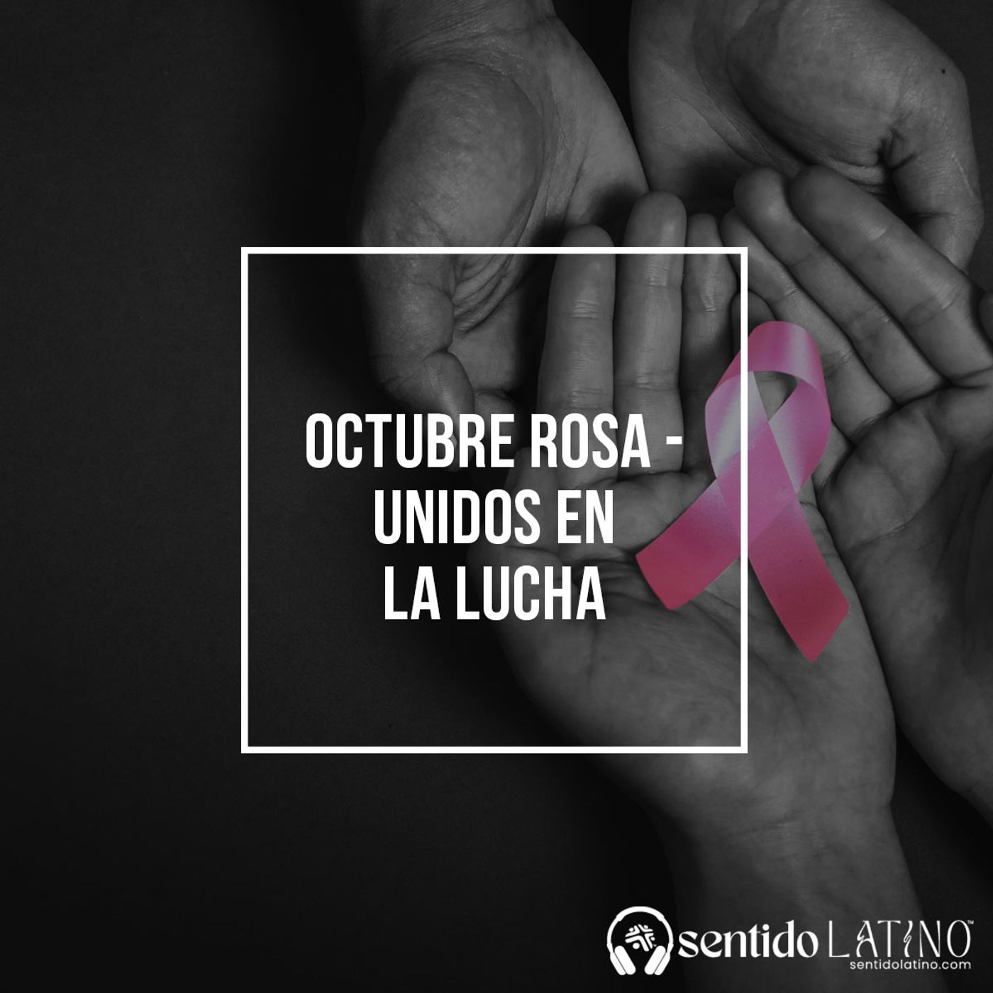 Octubre rosa – Unidos en la lucha Octubre rosa – Unidos en la lucha