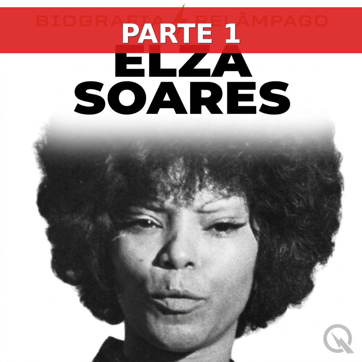 Elza Soares: a mulher do fim do mundo que virou lenda (Parte 1) episode artwork
