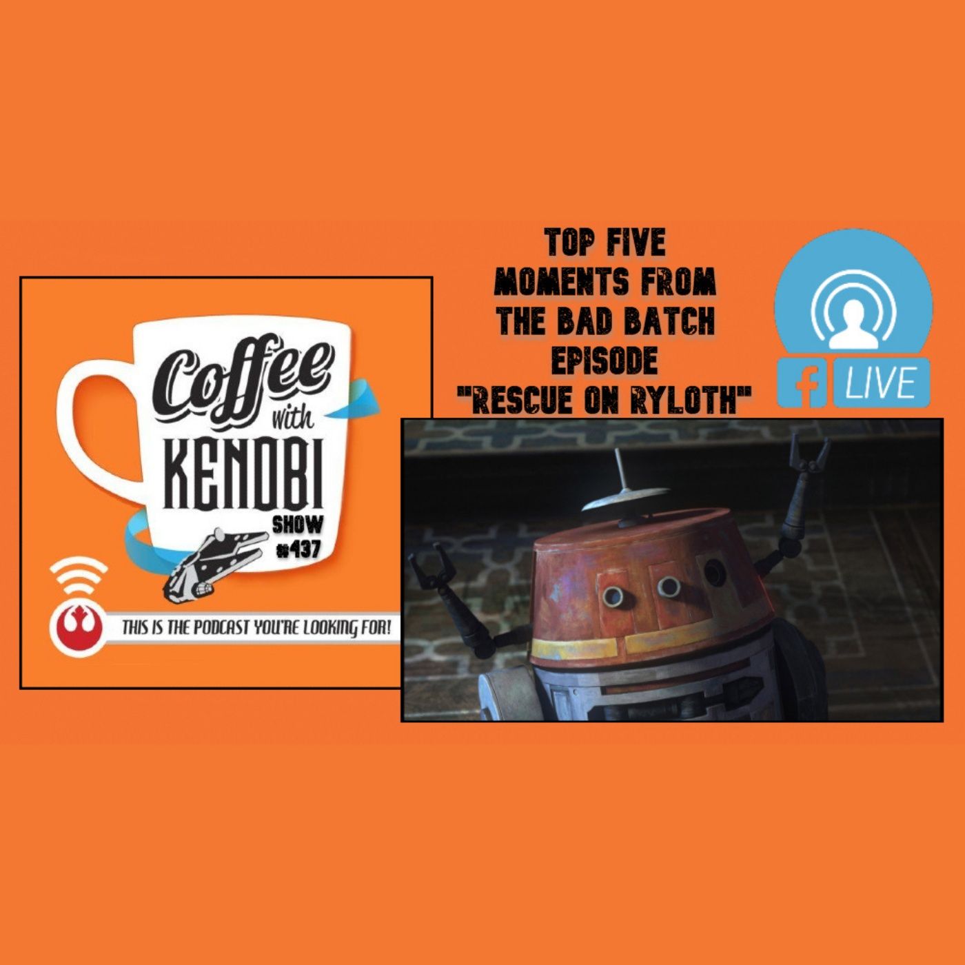 CWK Show #437 LIVE: Top Five Moments From Star Wars: The Bad Batch 