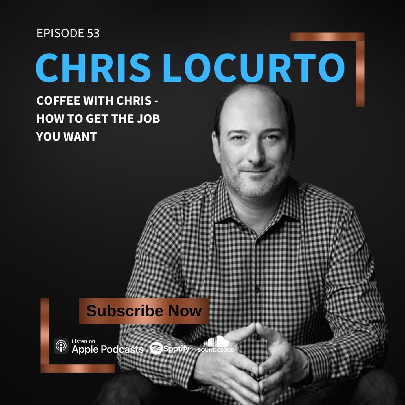 53 | Coffee with Chris - How To Get the Job You Want episode artwork