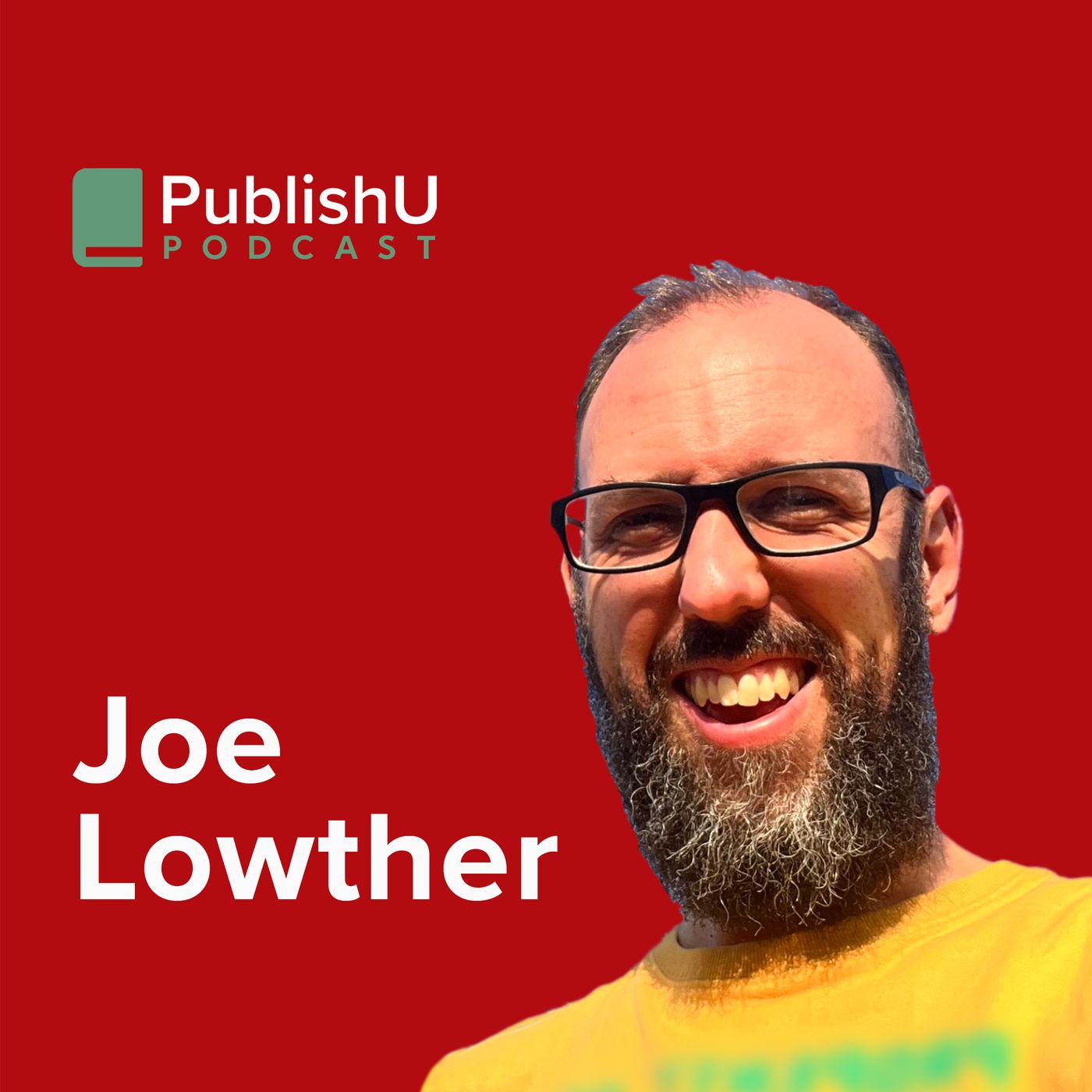 PublishU Podcast with Joe Lowther 'KICK Story'