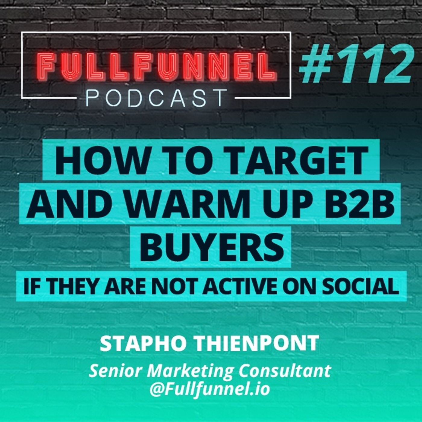 Episode 112: How to target and warm up B2B buyers with Zero Social Presence with Stapho Thienpont