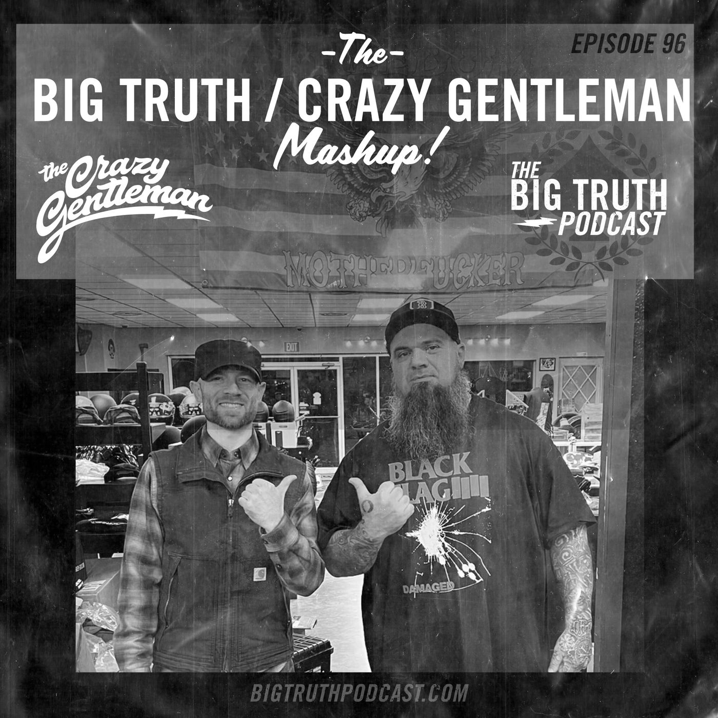 #96 - The Big Truth / Crazy Gentleman Podcast Mash-Up!