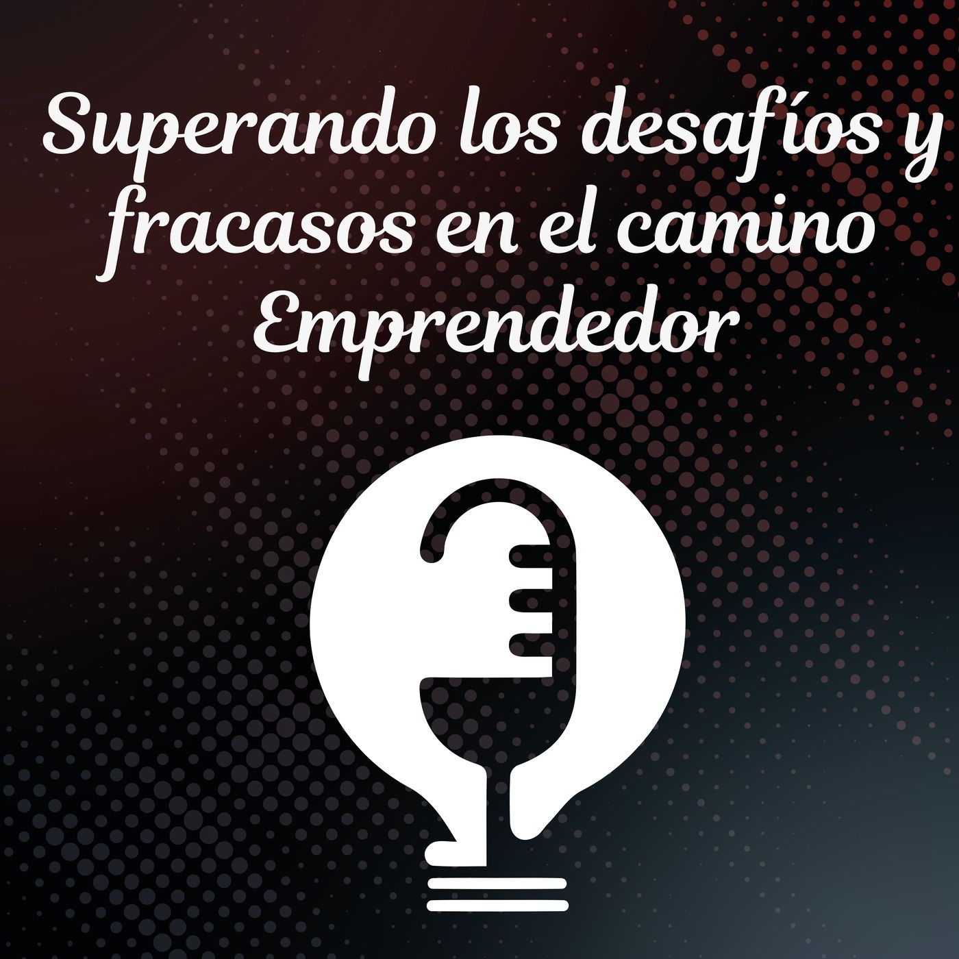 Ep.32 - Superando los Desafíos y Fracasos en el Mundo Emprendedor