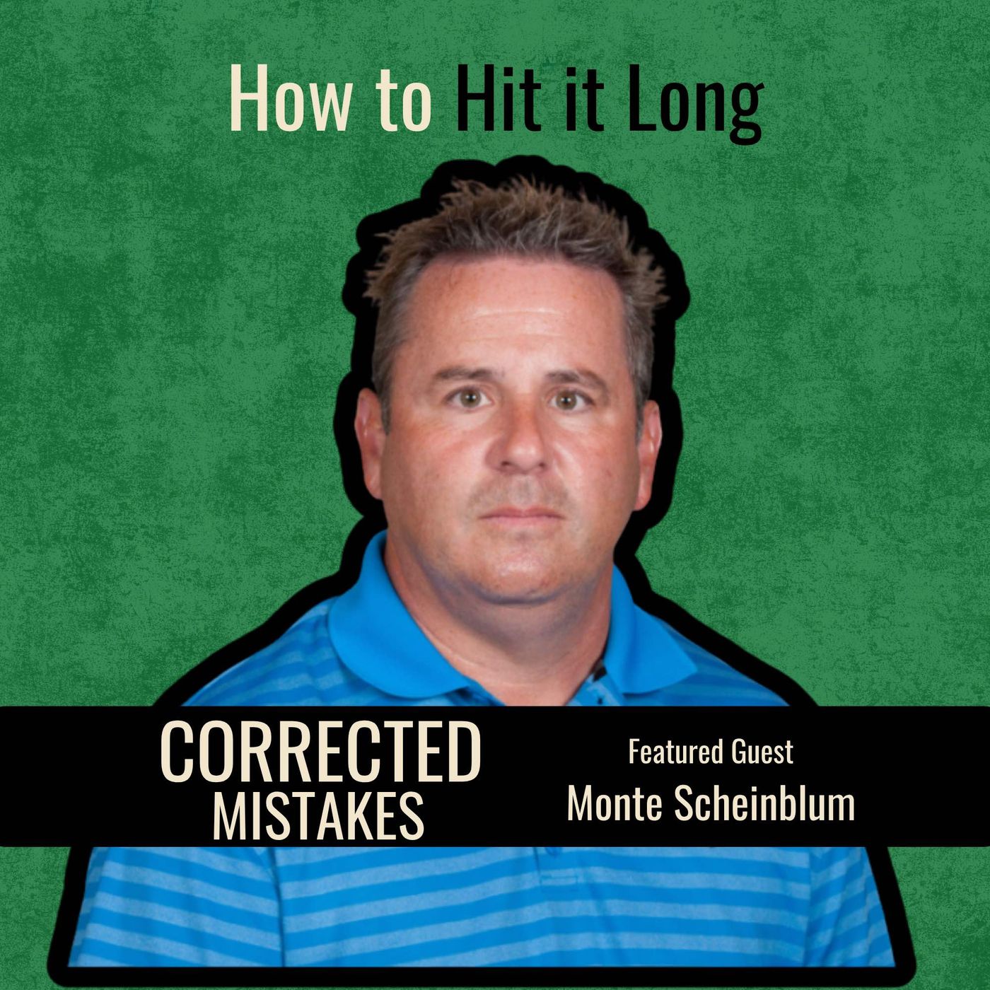 How To Hit It Long with Monte Scheinblum How To Hit It Long with Monte Scheinblum