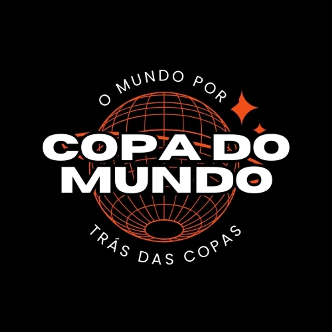 Copa do Mundo: O Mundo por Trás das Copa podcast artwork