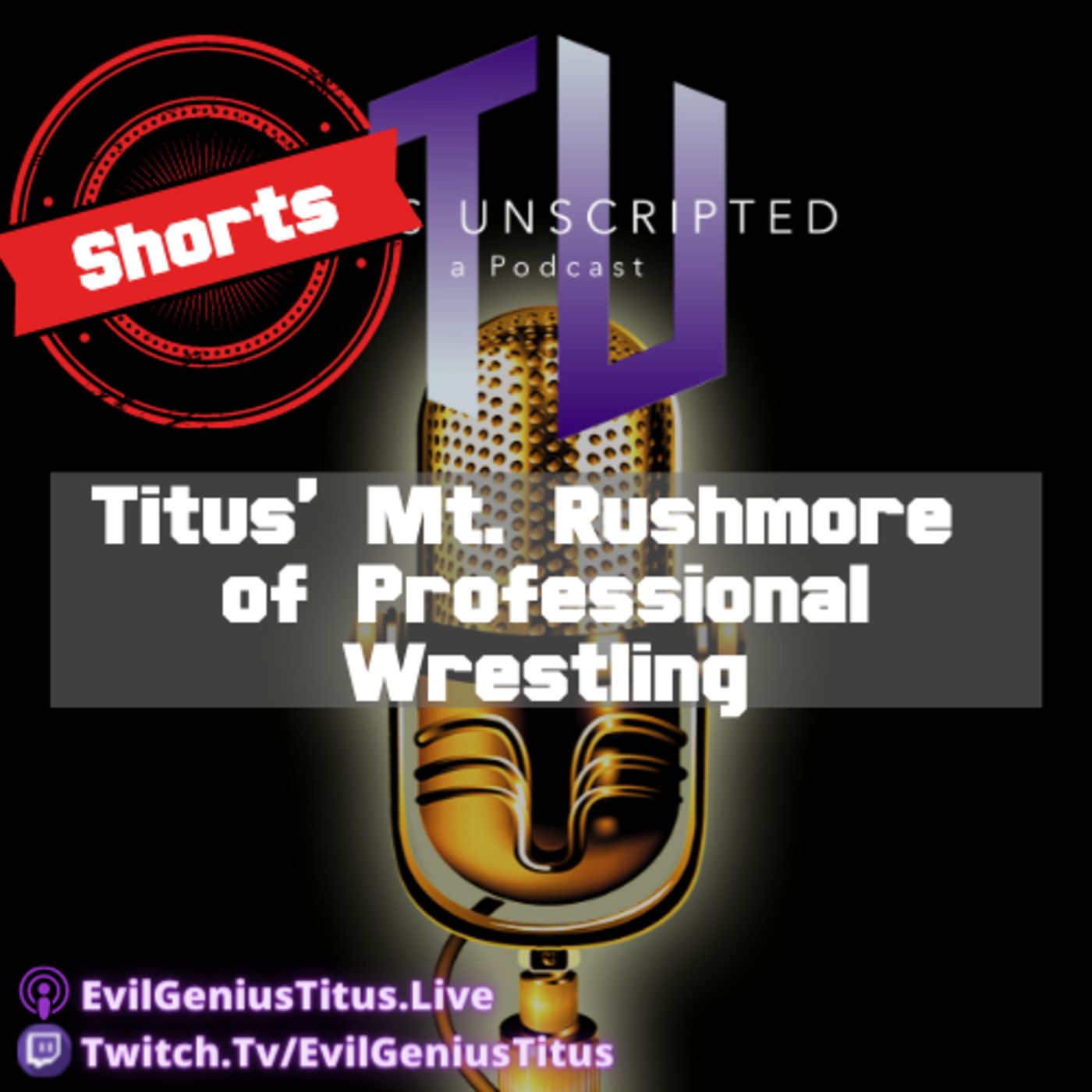 Titus Unscripted - a Wrestling Podcast
