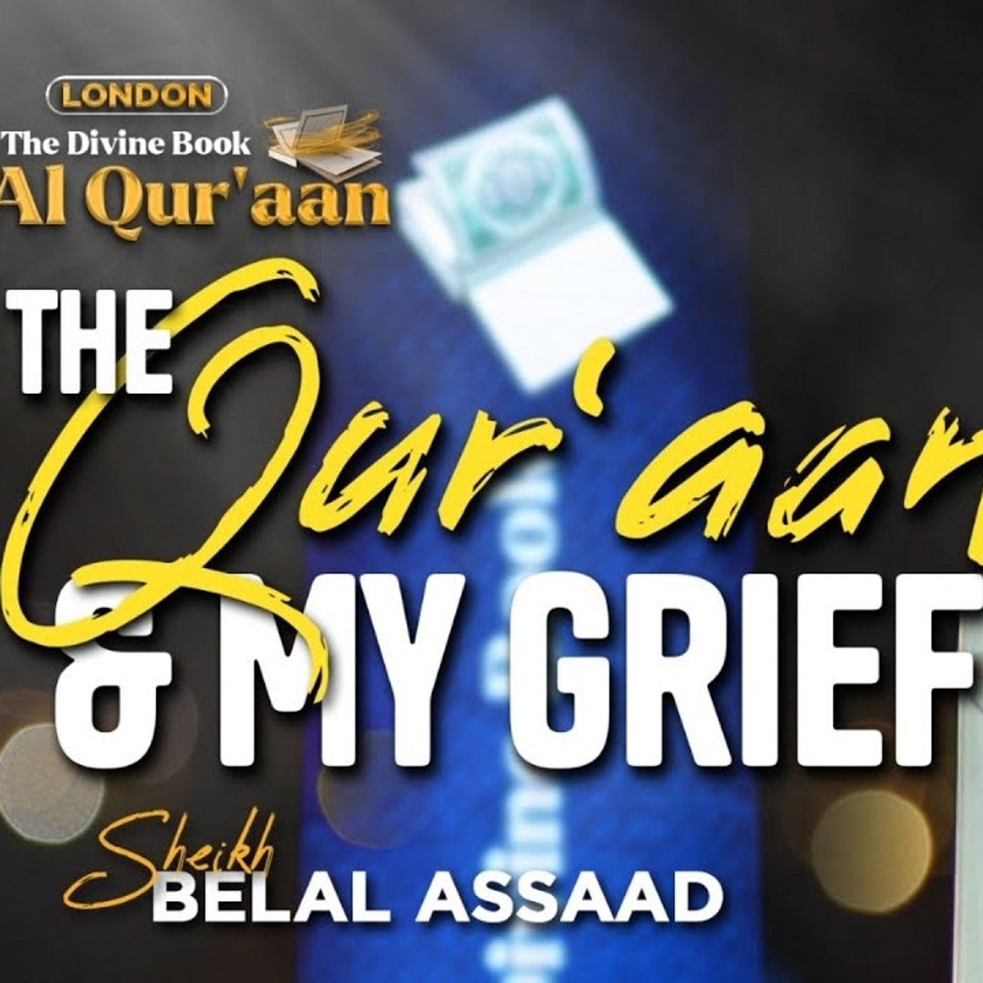 The Qur'aan & My Grief