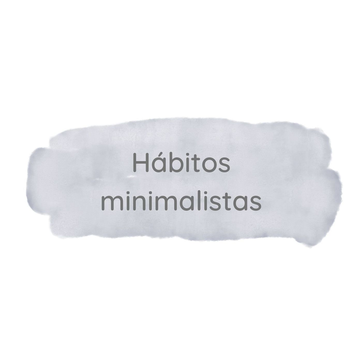 8. Hábitos minimalistas